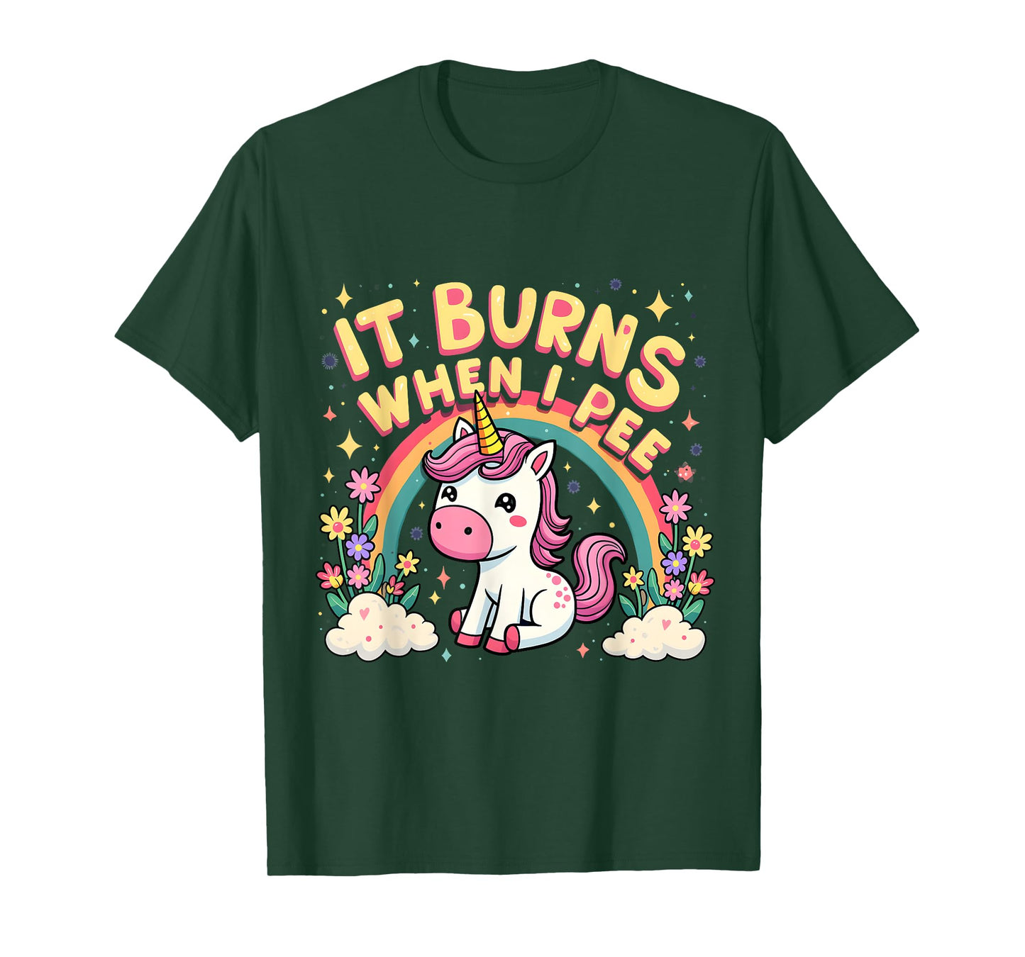 It Burns When I Pee Funny Sarcastic Ironic Cute Unicorn T-Shirt
