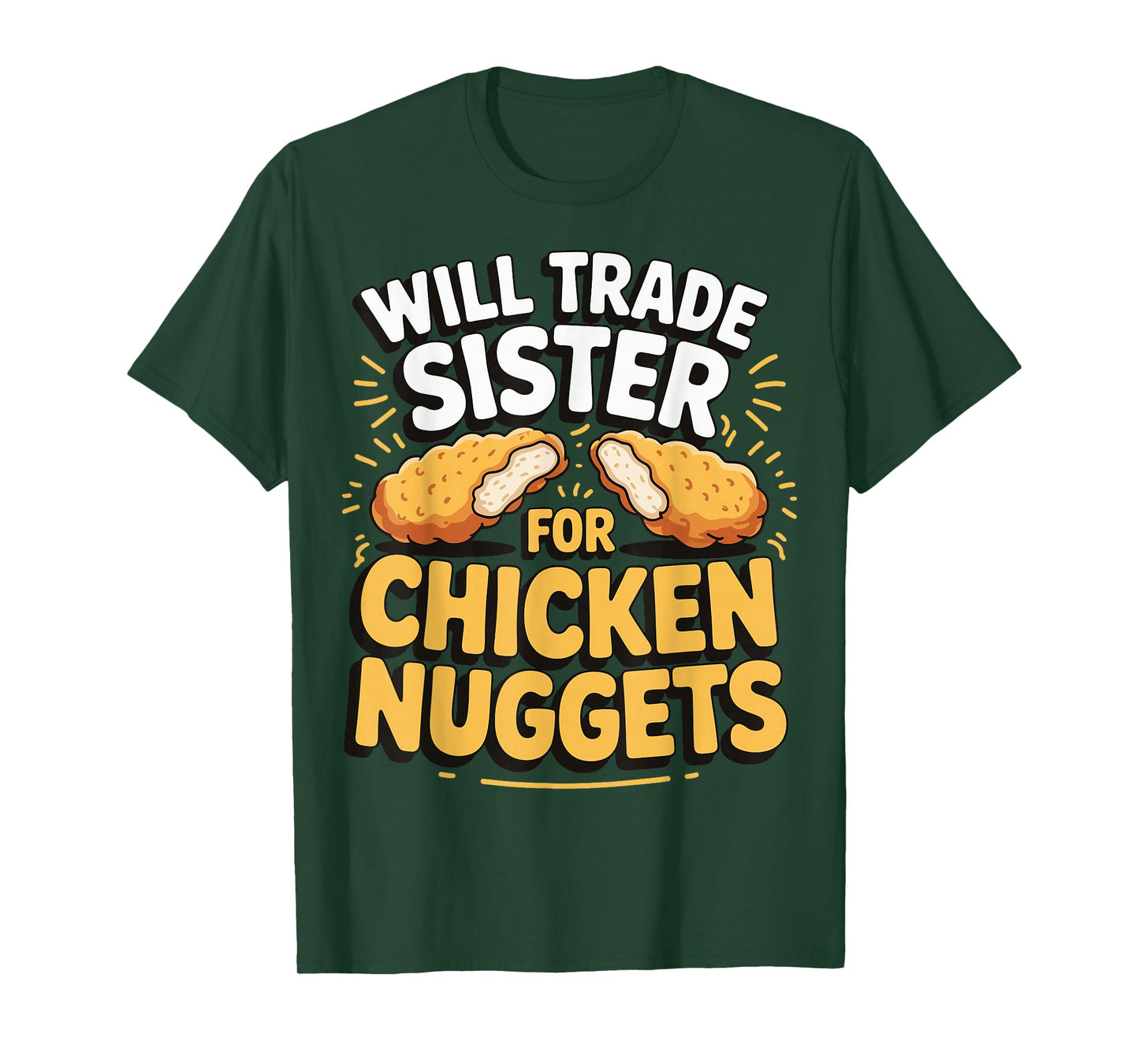 Will Trade Sister For Chicken Nuggets T-Shirt
