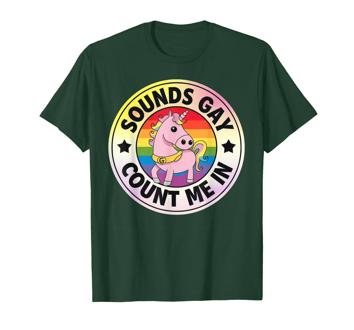 Sounds Gay Count Me In Unicorn Rainbow Flag LGBT Gay Pride T-Shirt
