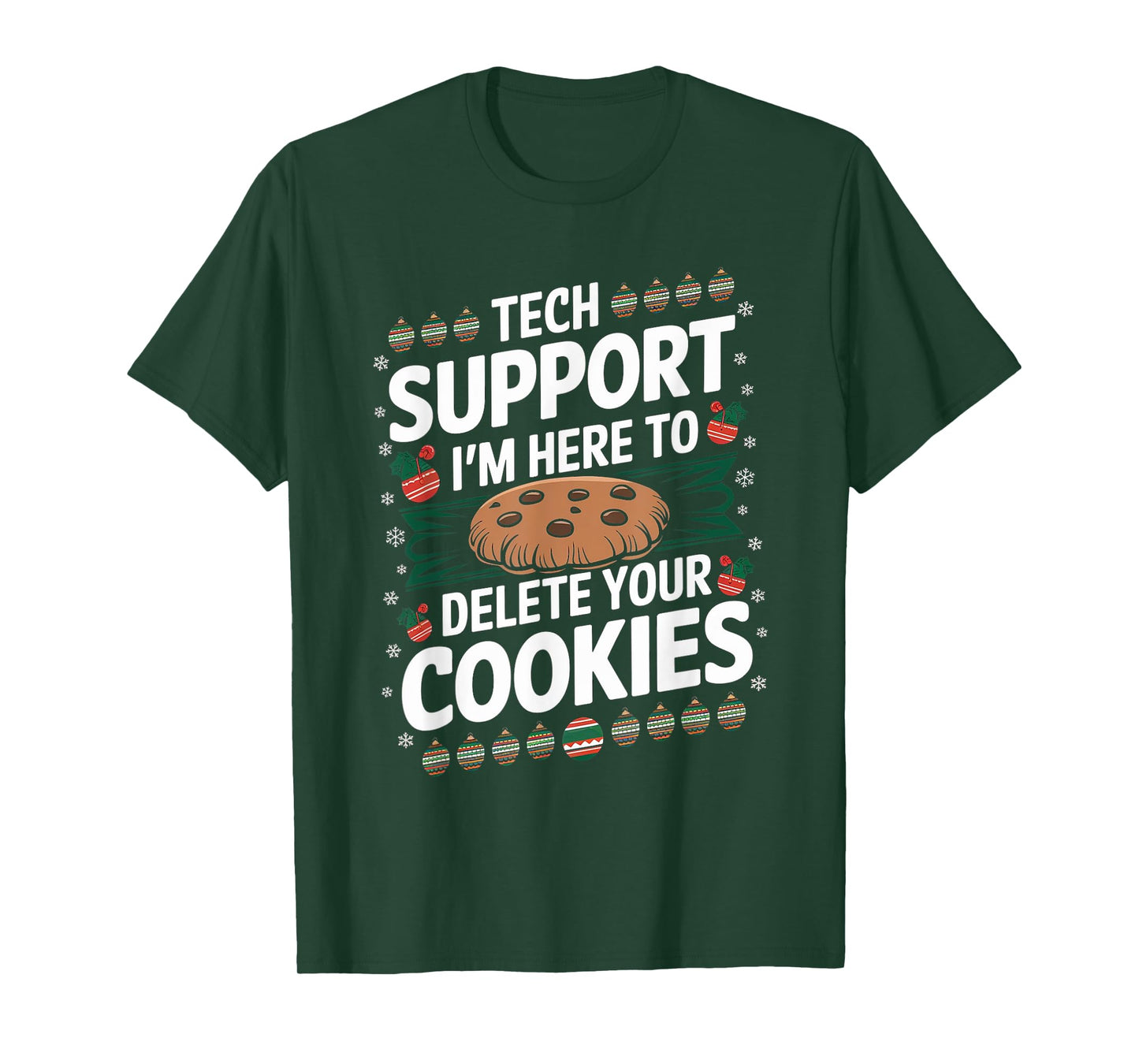 Tech Support I'm Here To Delete Your Cookies Christmas Xmas T-Shirt