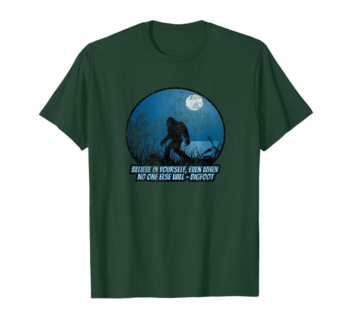Believe In Yourself Funny Sasquatch Bigfoot T-Shirt