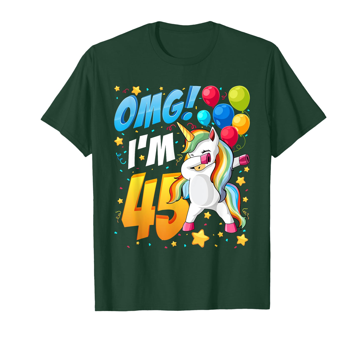 OMG! I'm 45 - Unicorn Dab Shirt For 45th Birthday Women Men T-Shirt