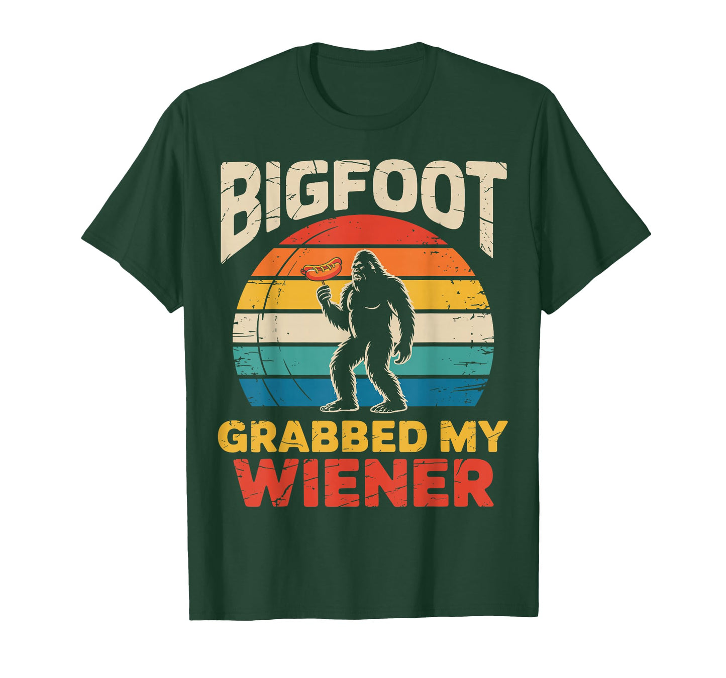 Funny Retro Bigfoot Grabbed My Wiener sassy Sasquatch Joke T-Shirt