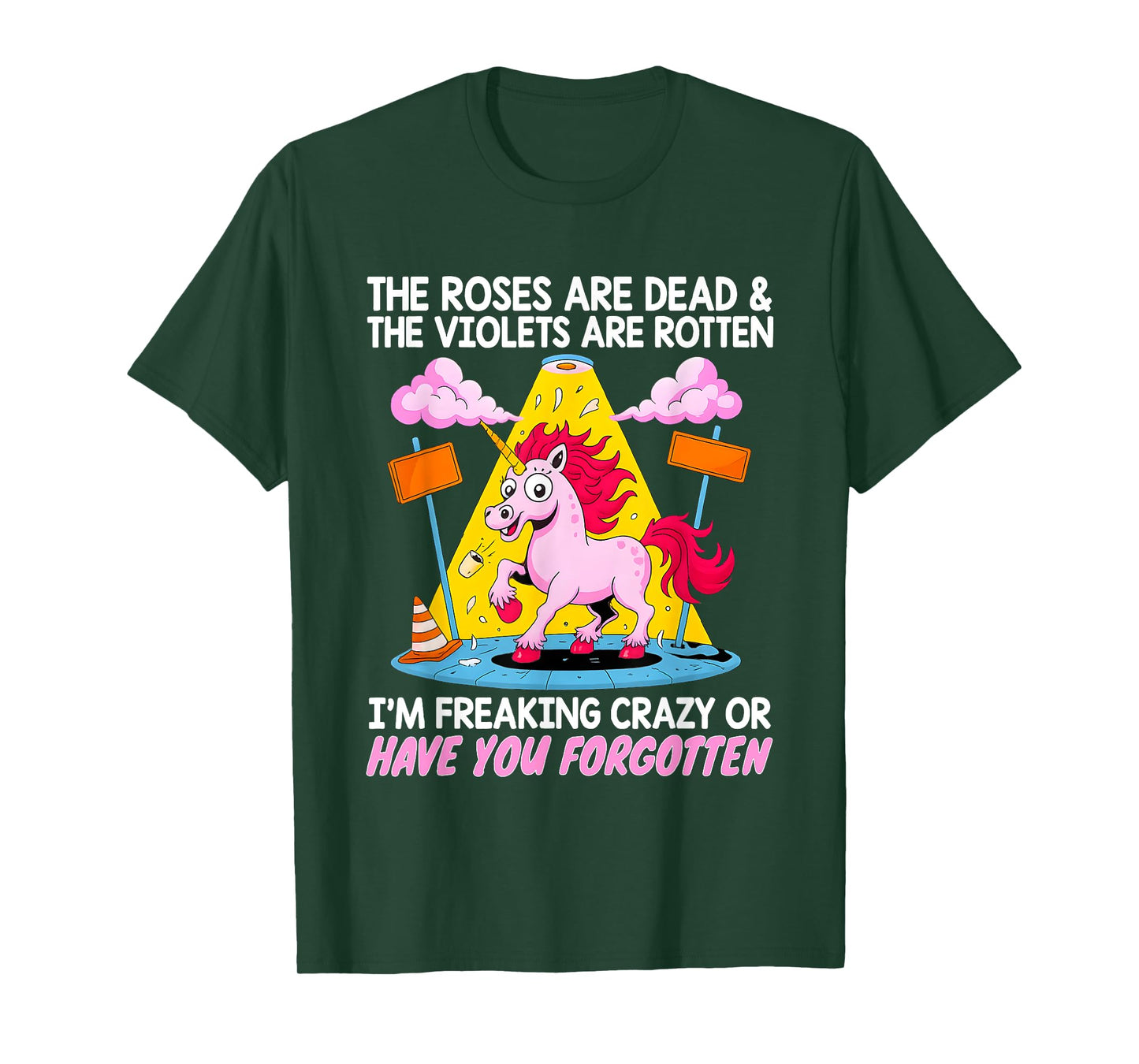 Unicorn The Roses Are Dead And The Violets Are Rotten Have T-Shirt