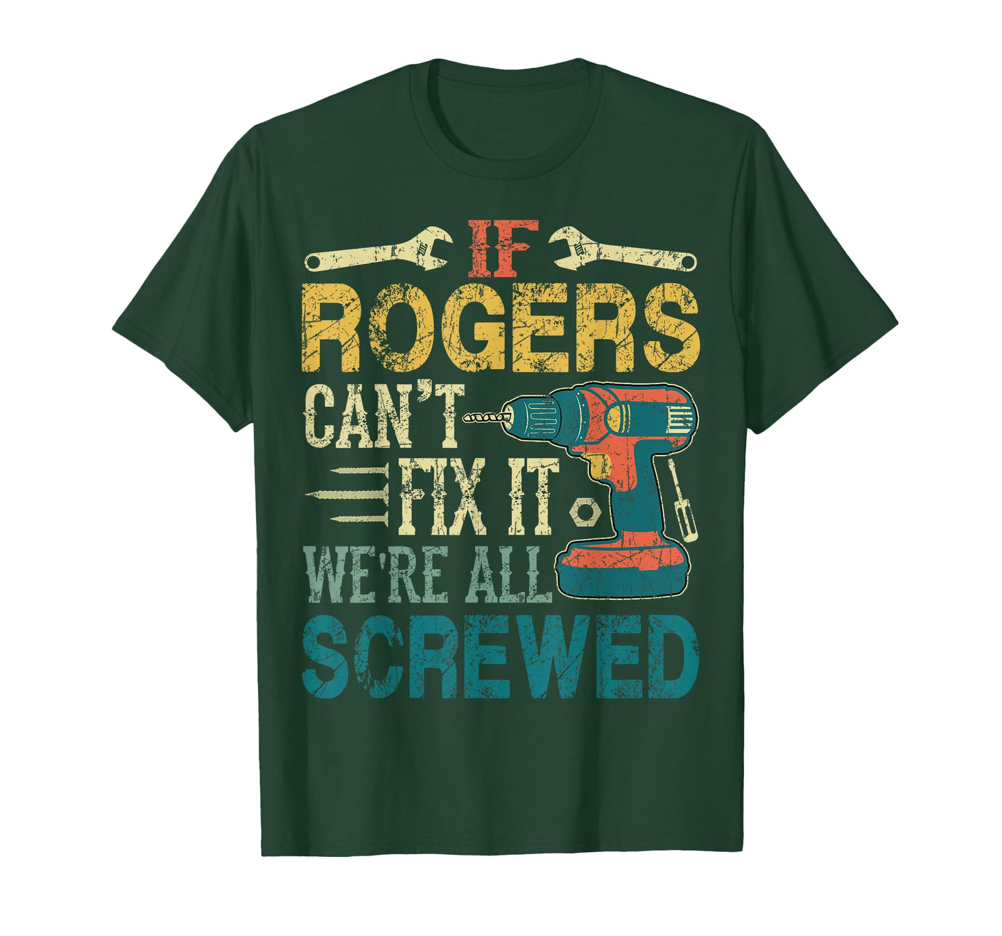 If Rogers Can't Fix it We're All Screwed Funny Fathers Gift T-Shirt