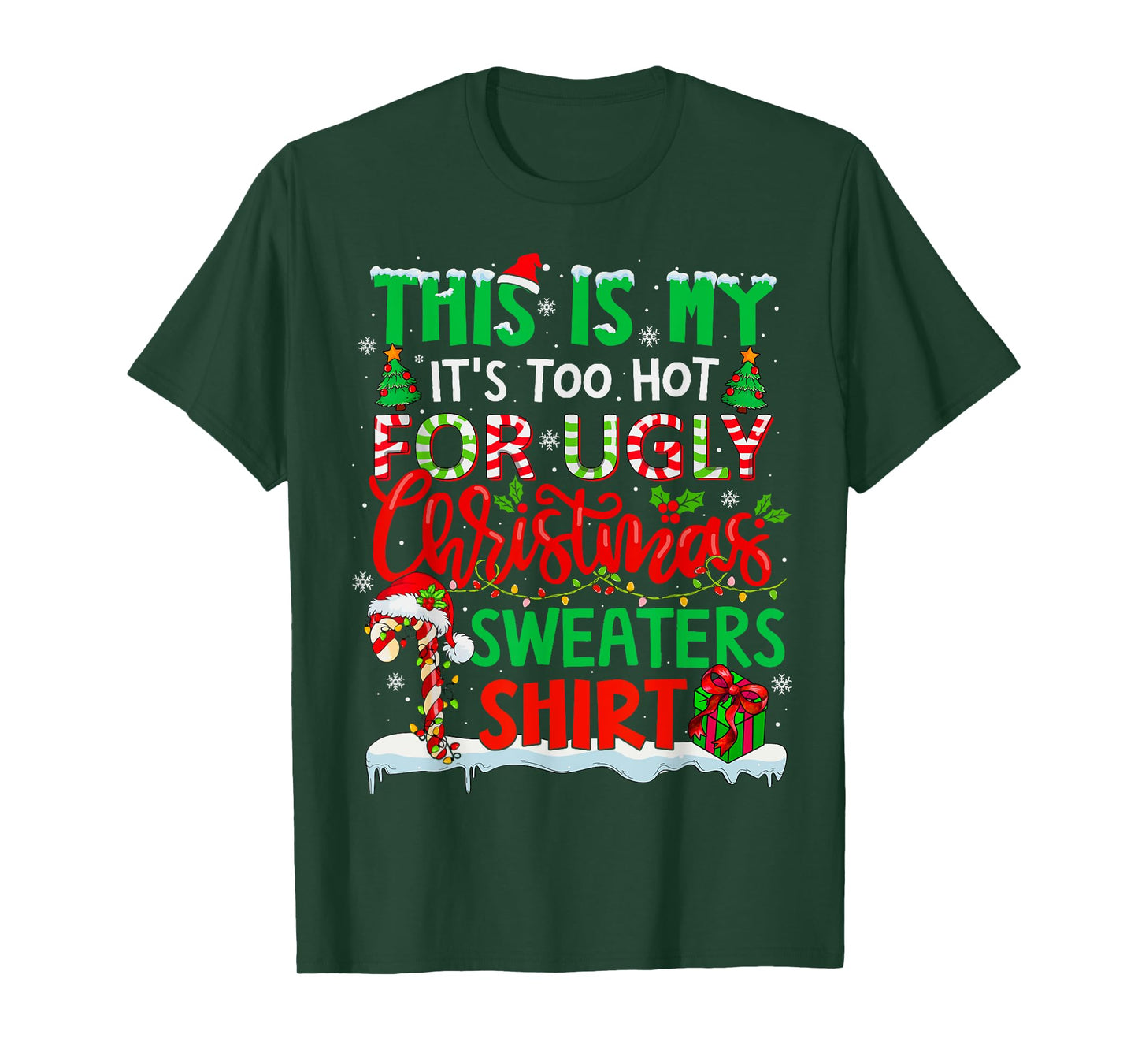 This is My Its Too Hot for Ugly Christmas Sweaters Family T-Shirt