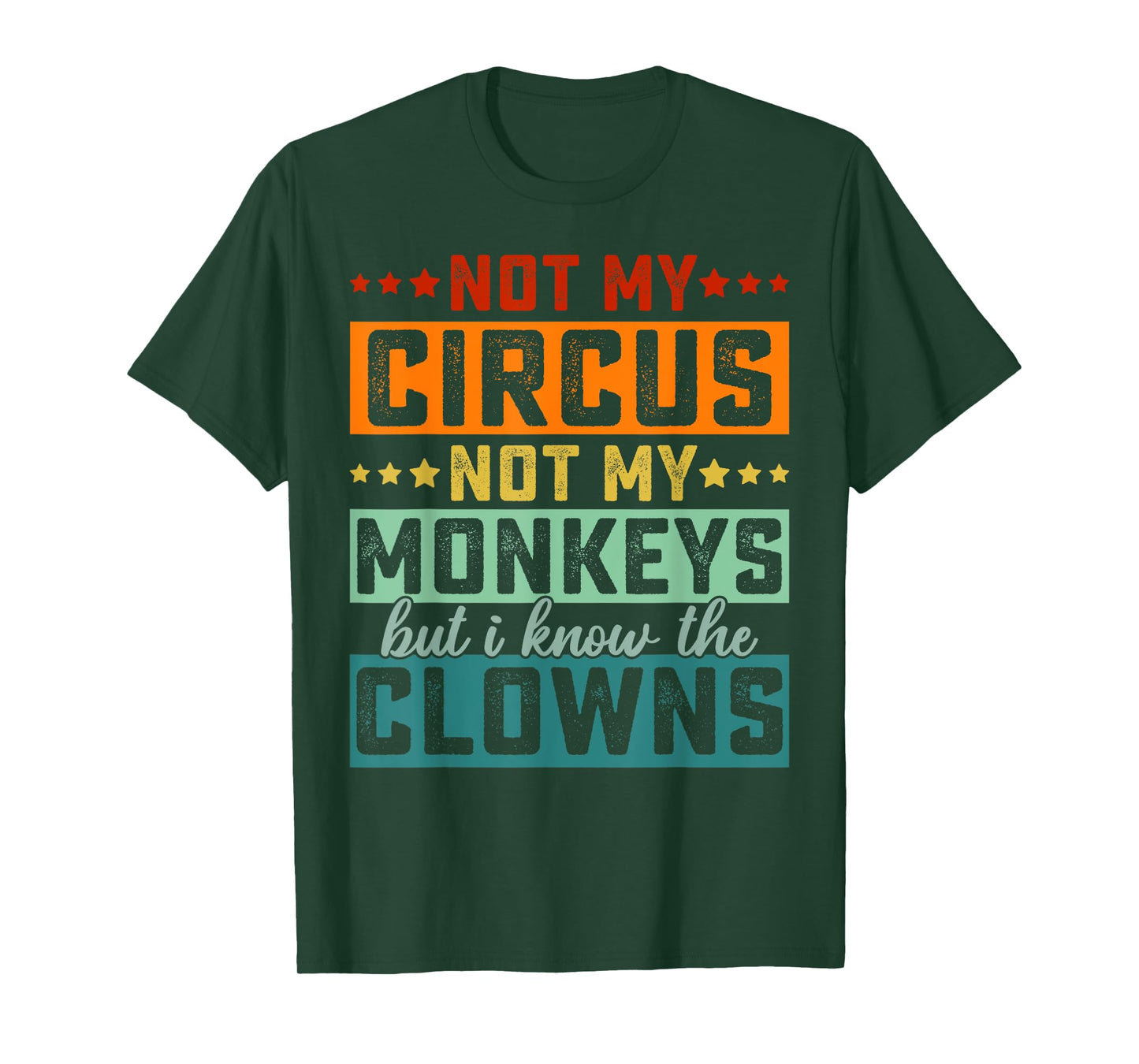 Not My Circus Not My Monkeys But I Know The Clowns T-Shirt