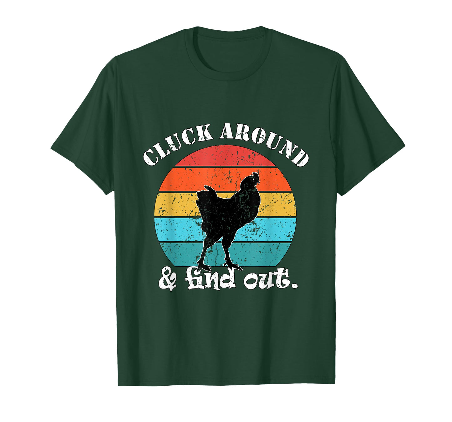 Chicken Farmer Cluck around & find out. T-Shirt