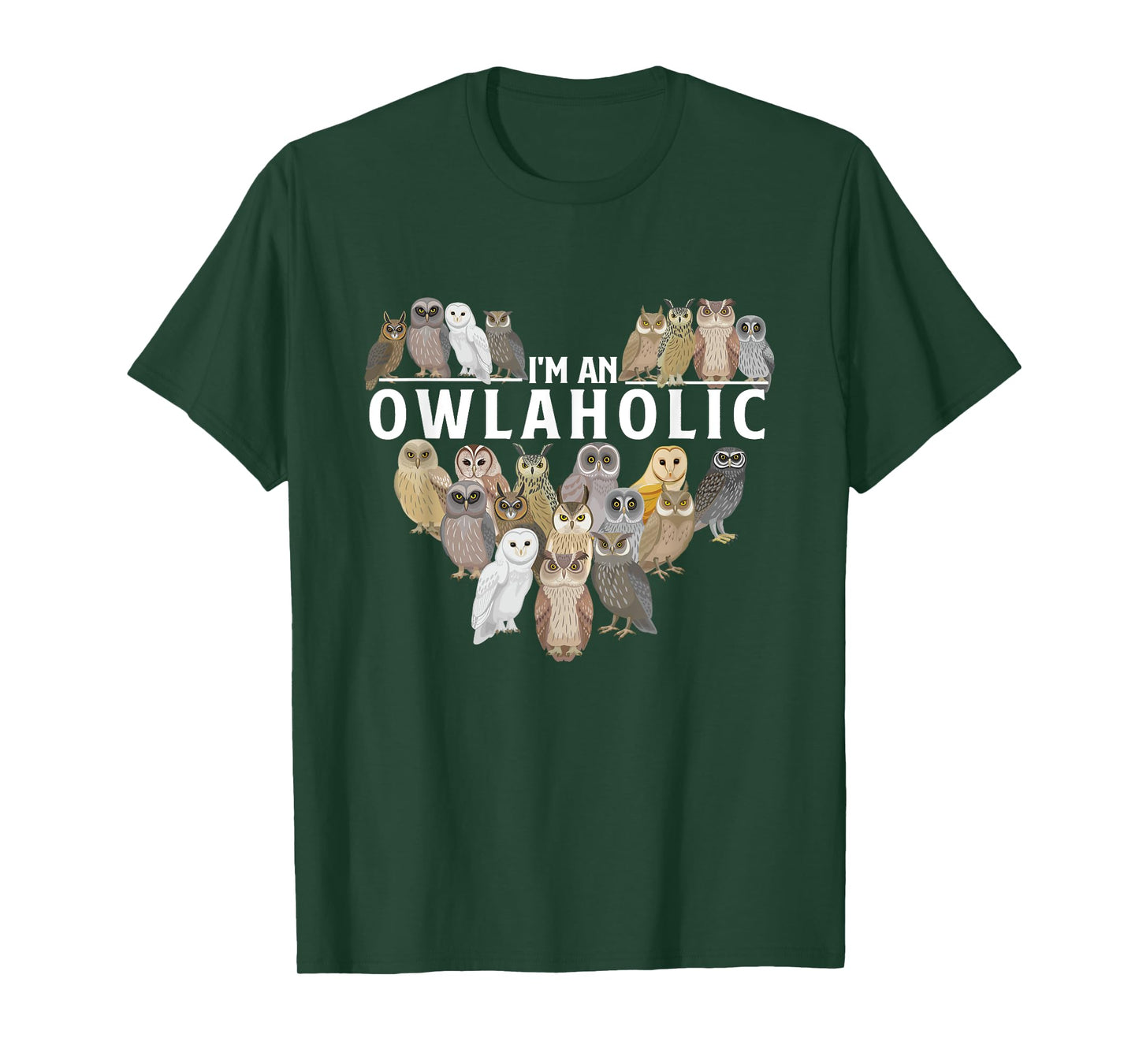 I'm An Owlaholic - Owl Bird Animal Lover Ornithology Nature T-Shirt