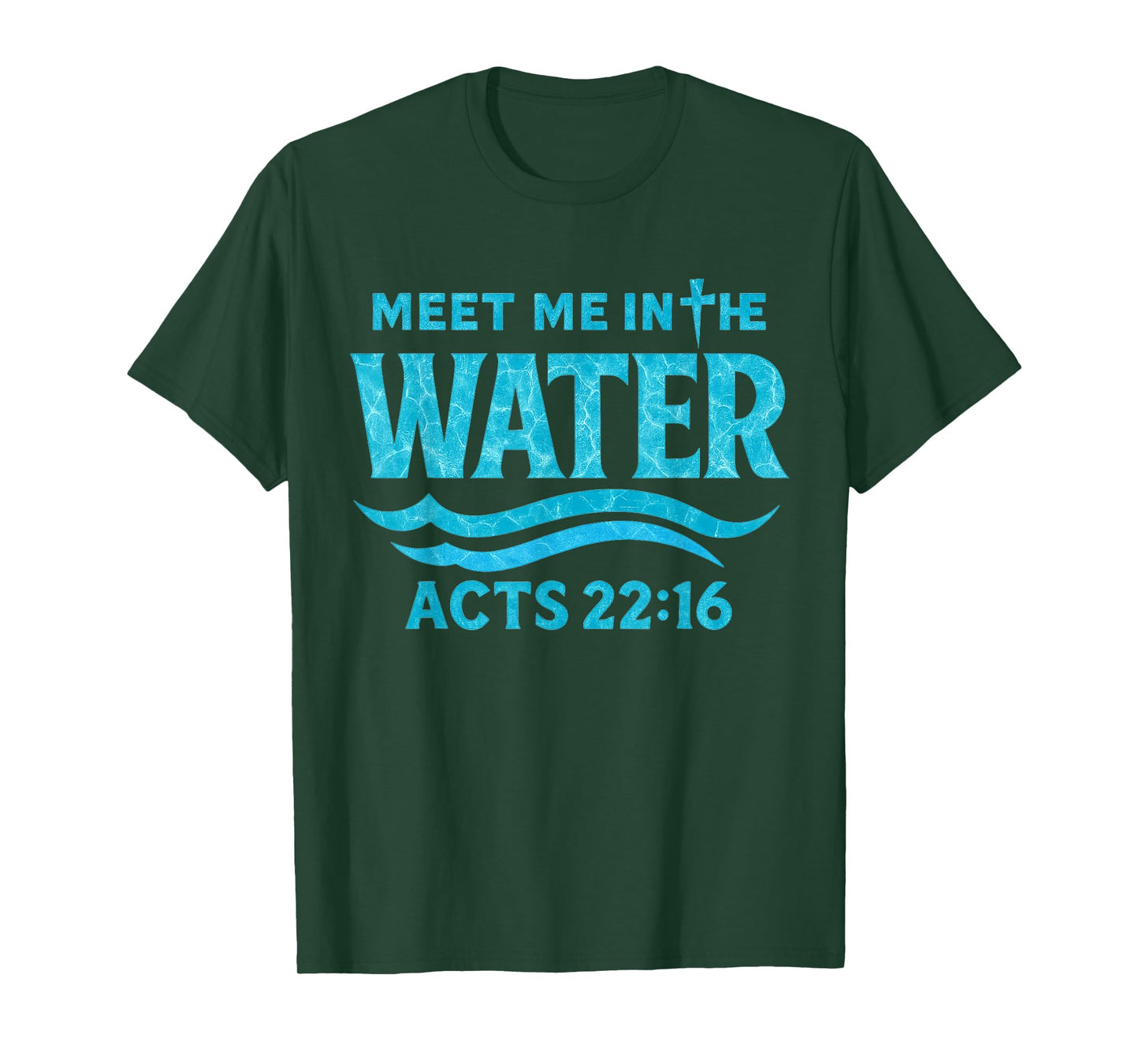 Meet Me in The Water Bible Verse Jesus God Funny Quote T-Shirt