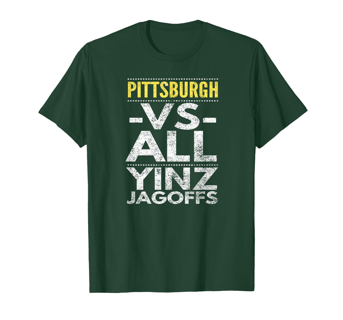 Pittsburgh -VS- All Yinz Jagoffs, Distressed T-Shirt