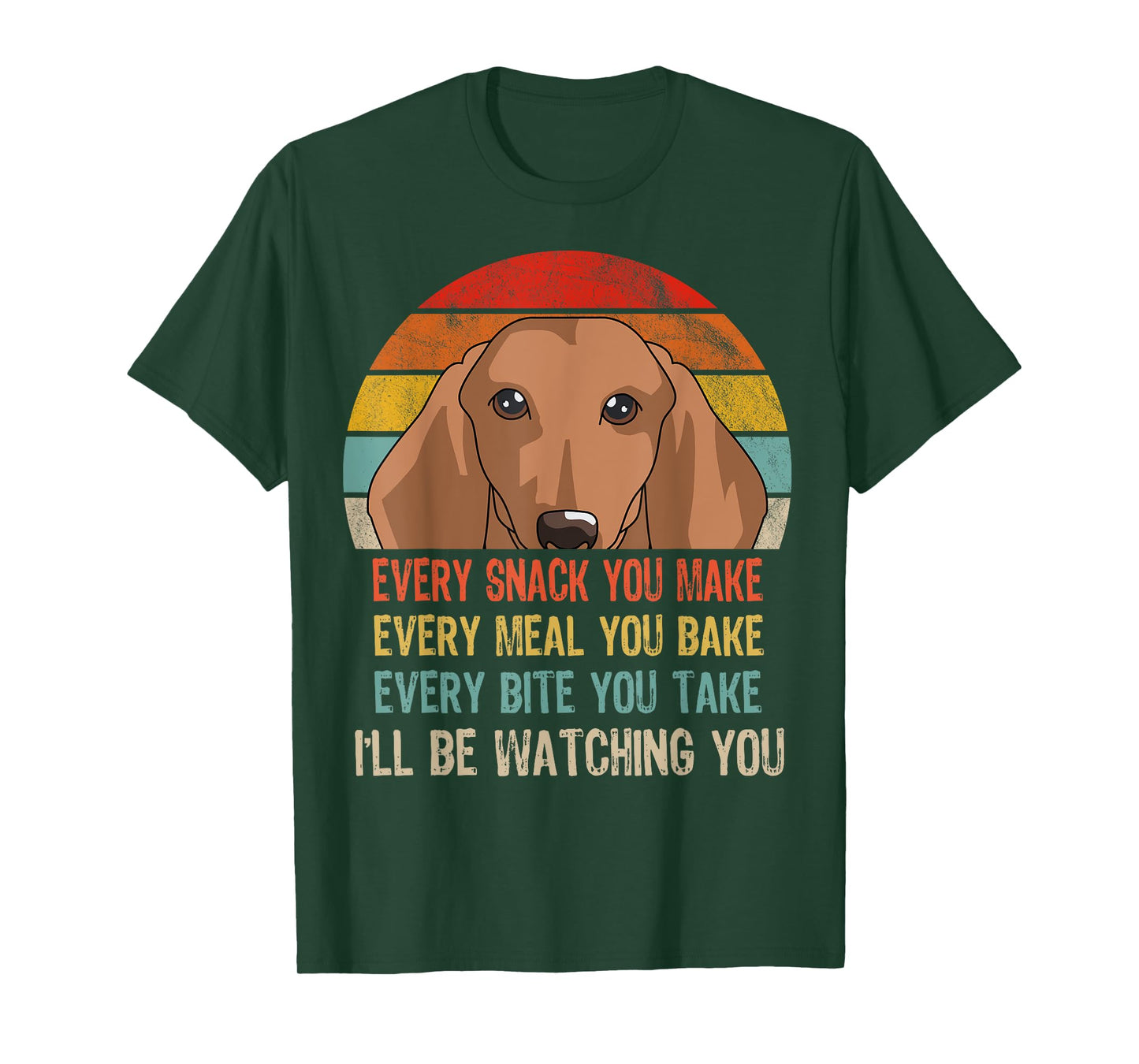 Retro Dachshund Every Snack You Make Every Meal You Bake T-Shirt