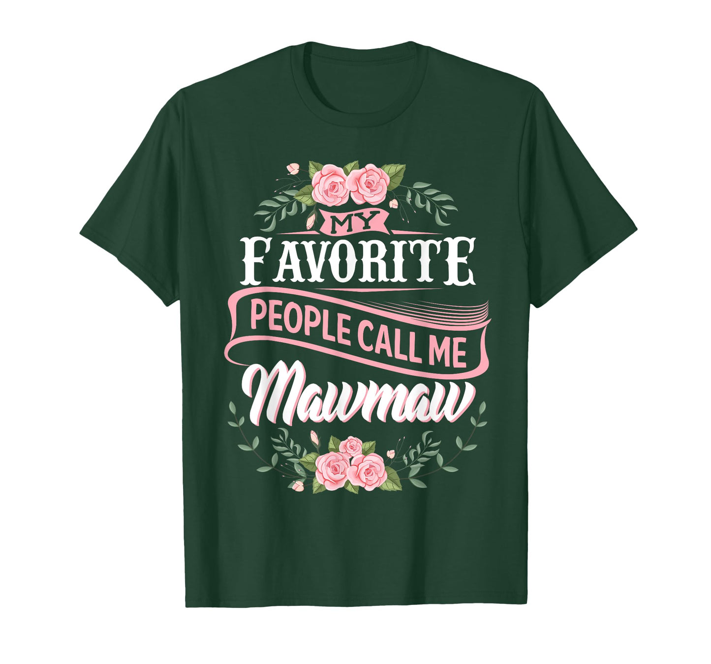 My Favorite People Call Me Maw-maw floral mother's day T-Shirt