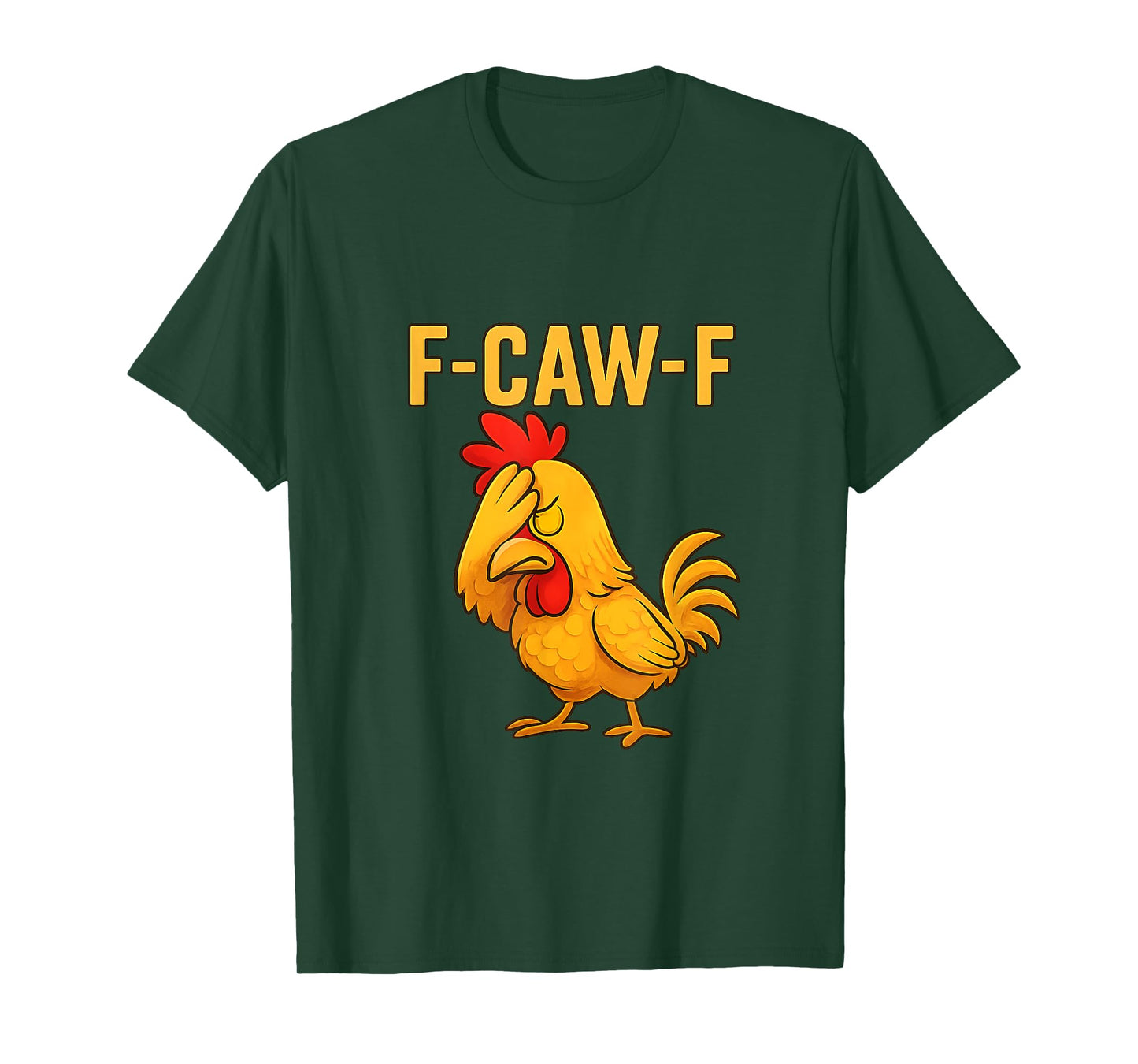 Funny F-Caw-F Chicken FCAWF Chicken Rooster Meme T-Shirt