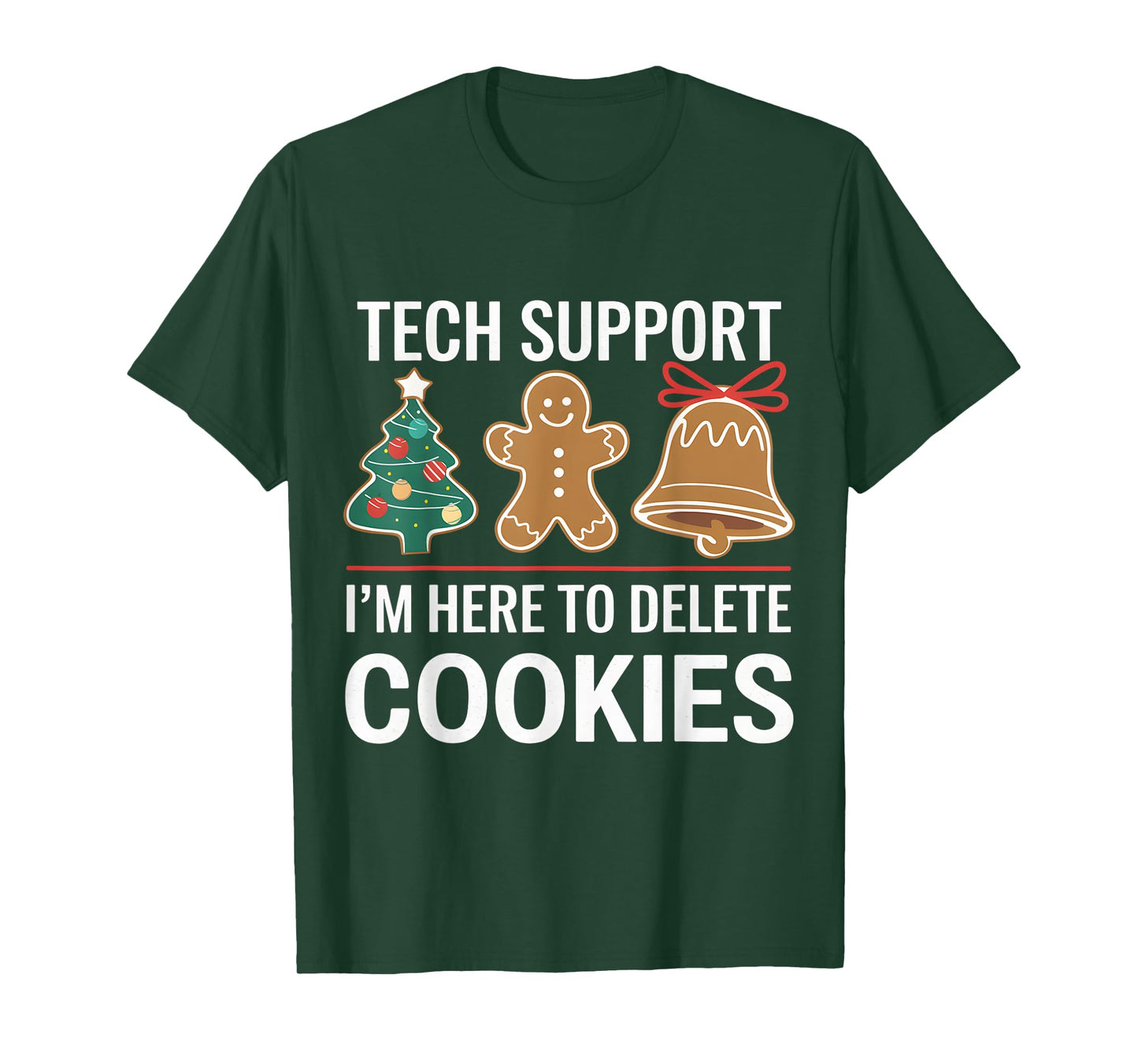 Tech Support I'm Here To Delete Your Cookies Xmas Christmas T-Shirt