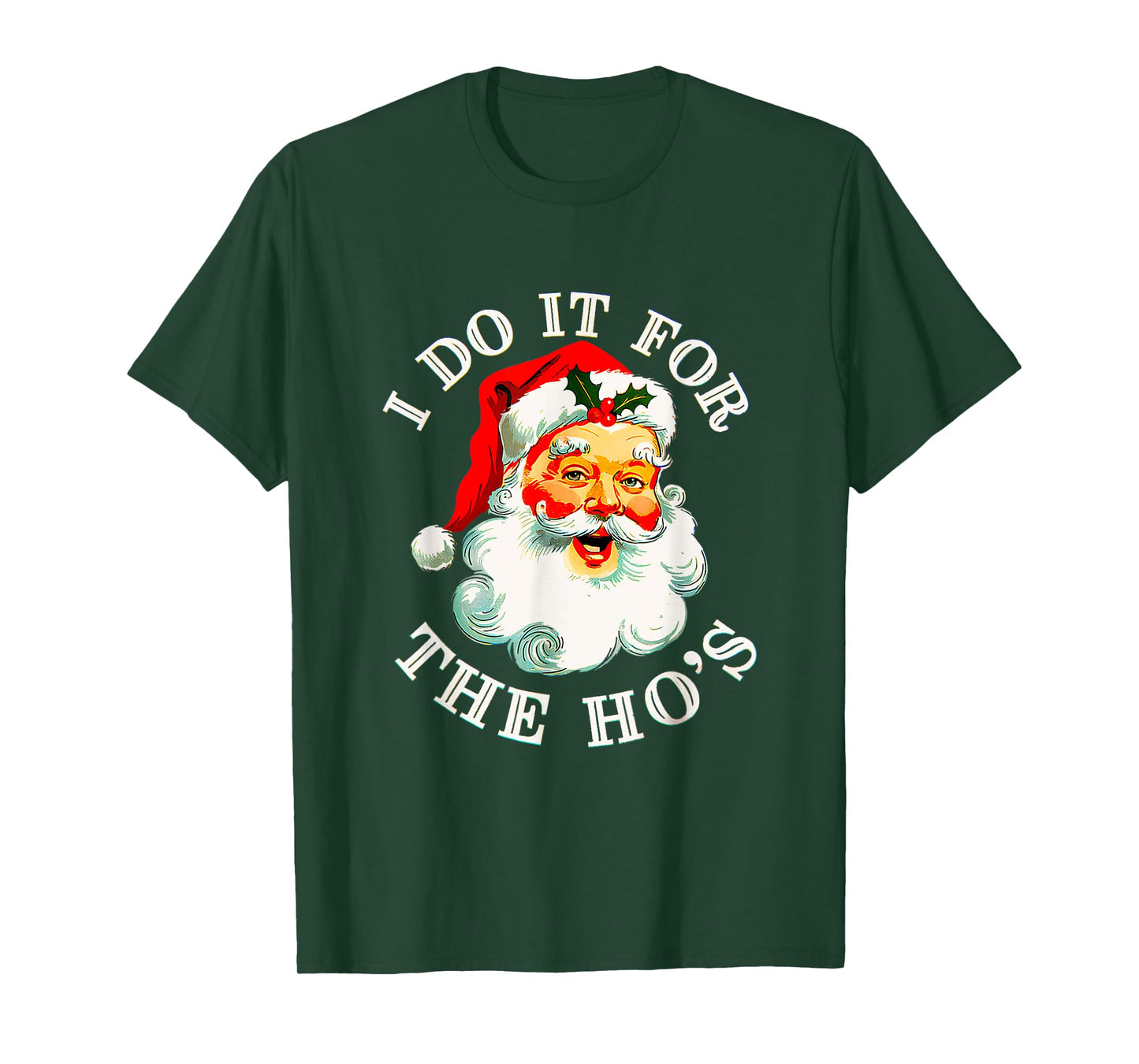 I Do It For The Hos Funny Inappropriate Christmas T-Shirt