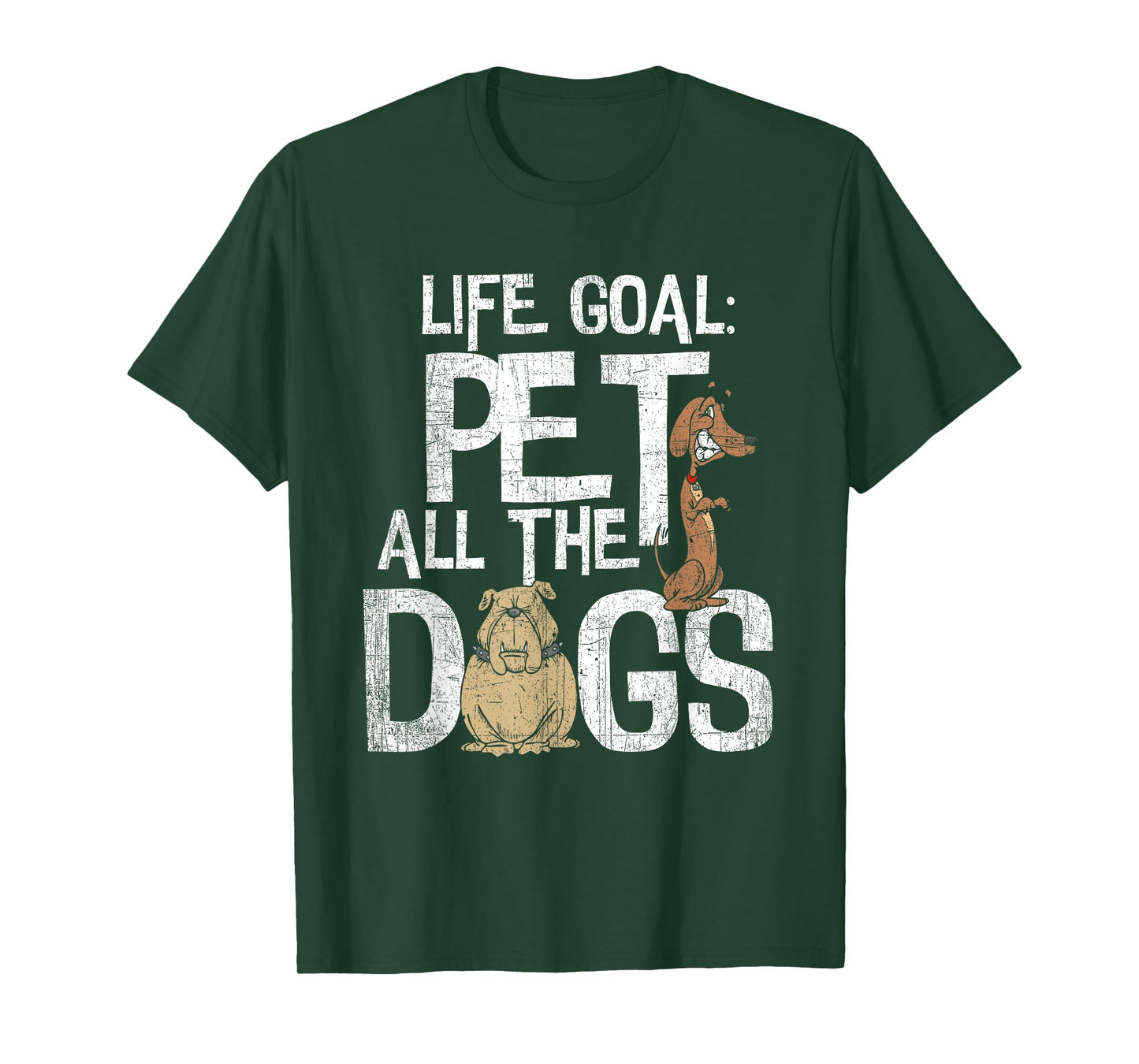 Life Goal Pet All The Dogs Shirt - Funny Dog Lover Gift Men Women Kids T-Shirt