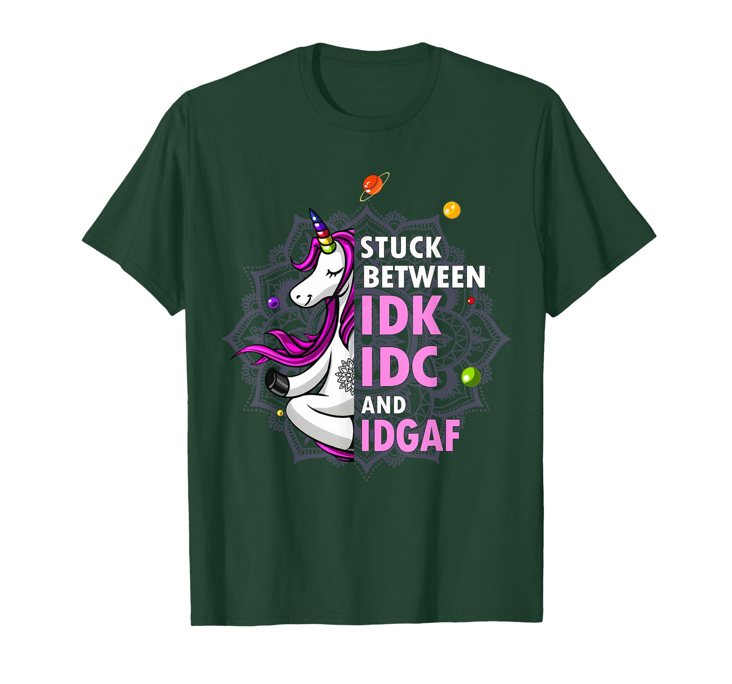 Stuck Between Idk Idc And Idgaf Unicorn Yoga Mandala T-Shirt