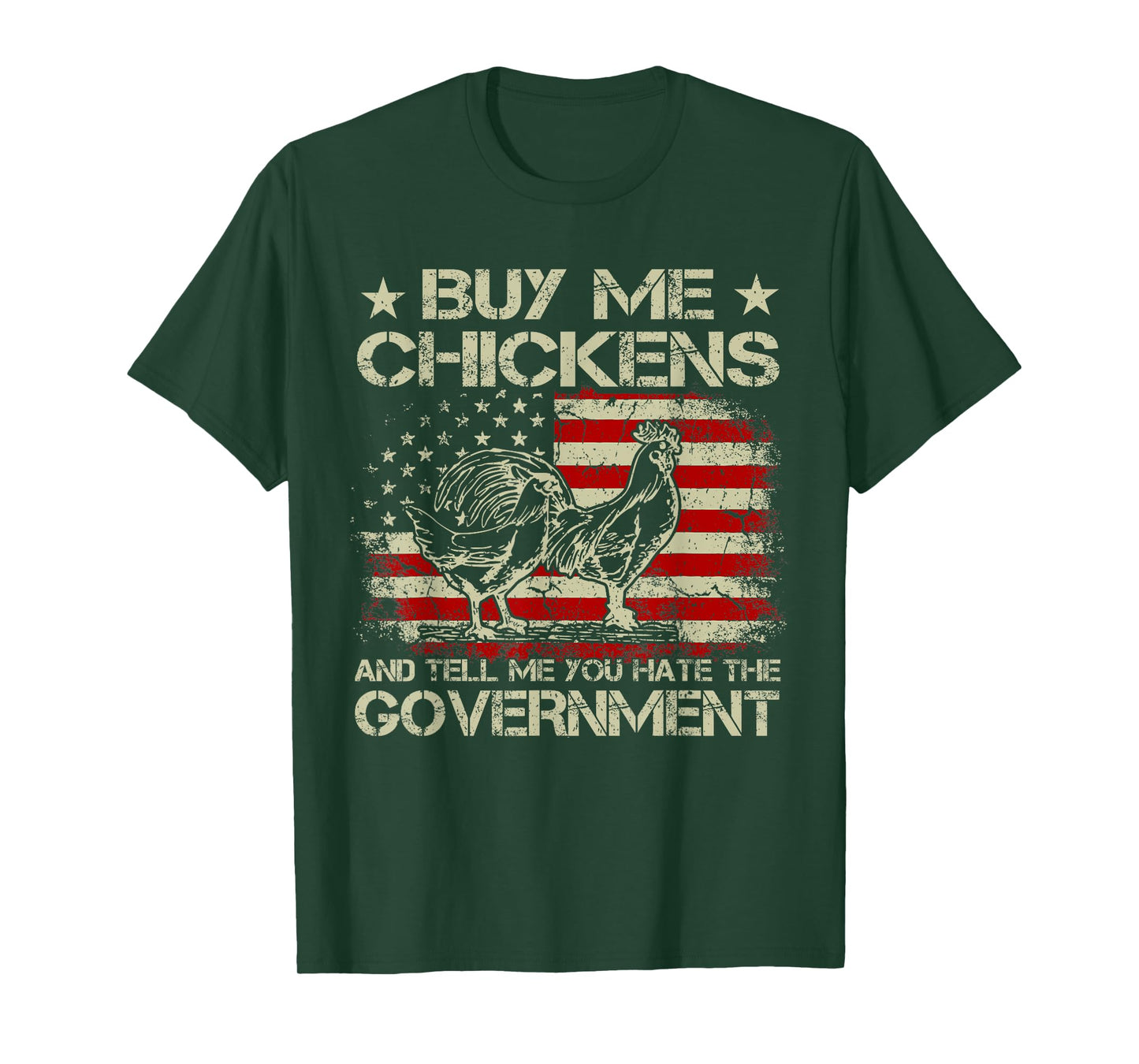 Buy Me Chickens And Tell Me You Hate The Government T-Shirt