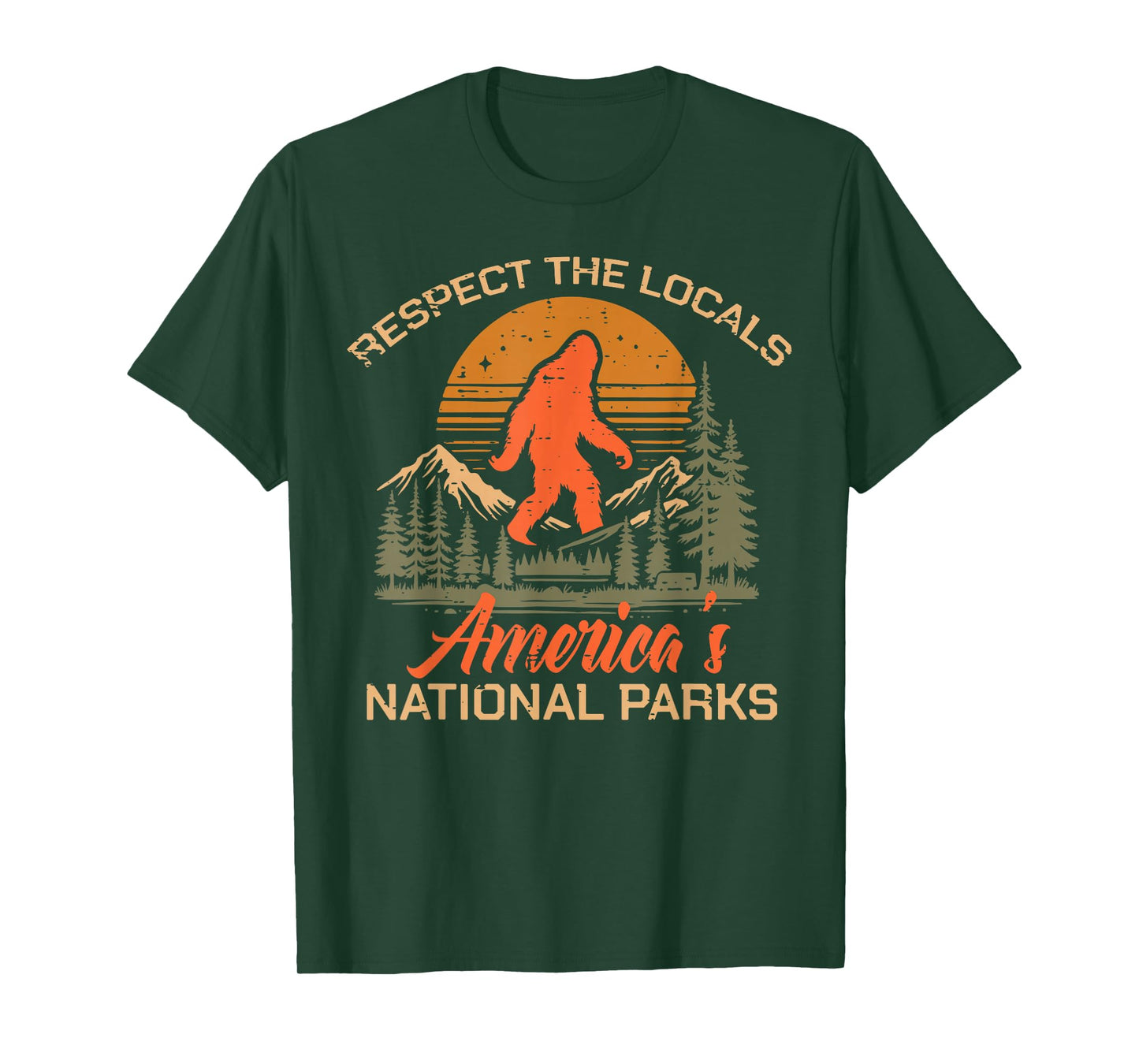 Bigfoot Respect Locals National Park Sasquatch Men Women Kid T-Shirt