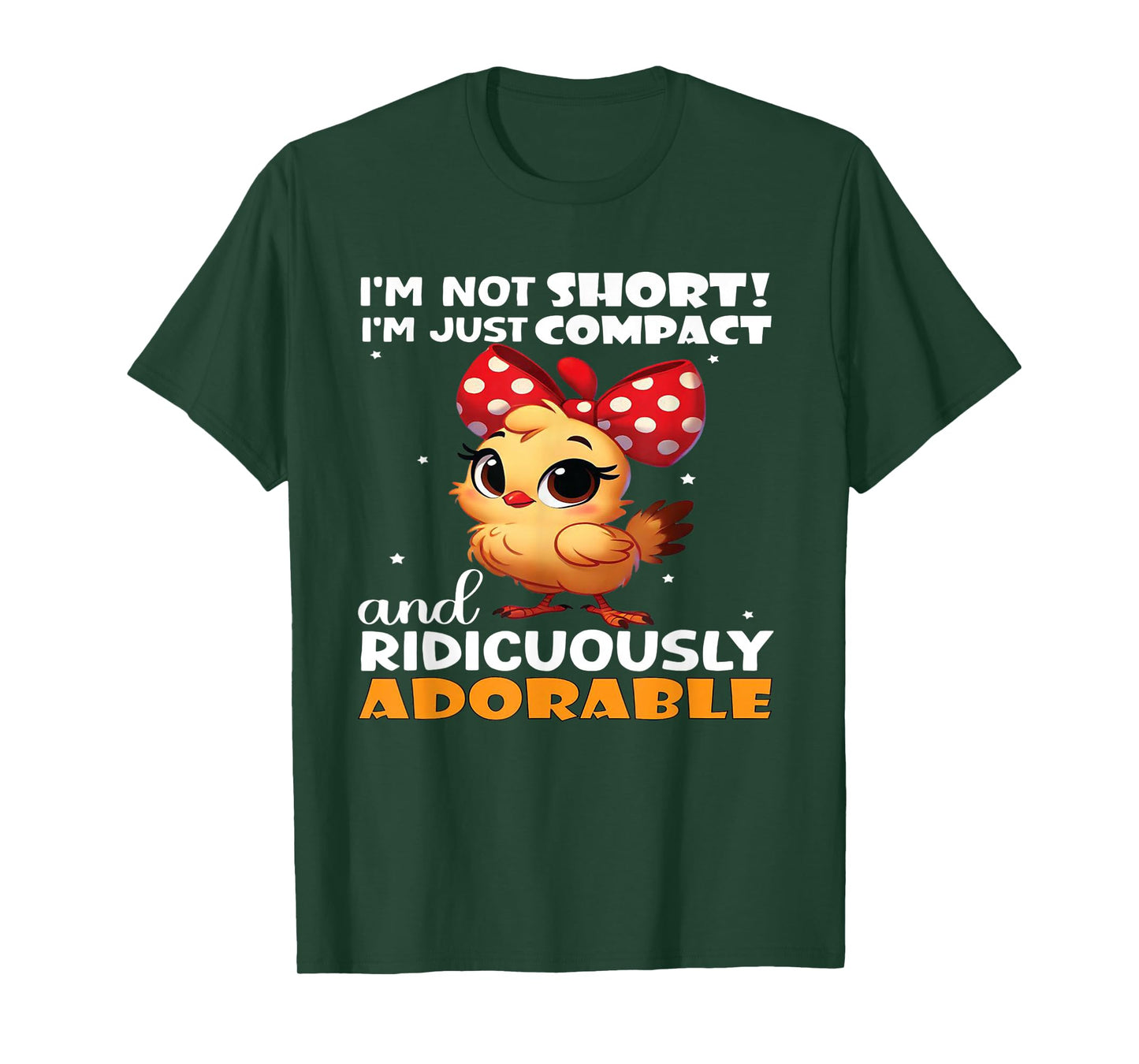 I'm not just short I'm just compact and ridiculously T-Shirt