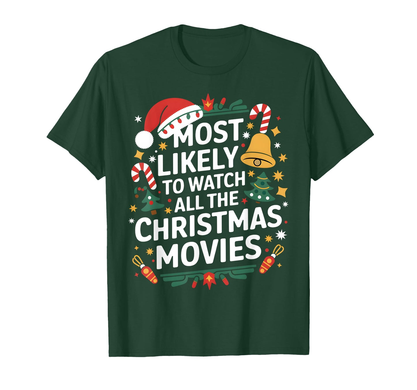 Most Likely To Watch All The Christmas Movies Matching Xmas T-Shirt