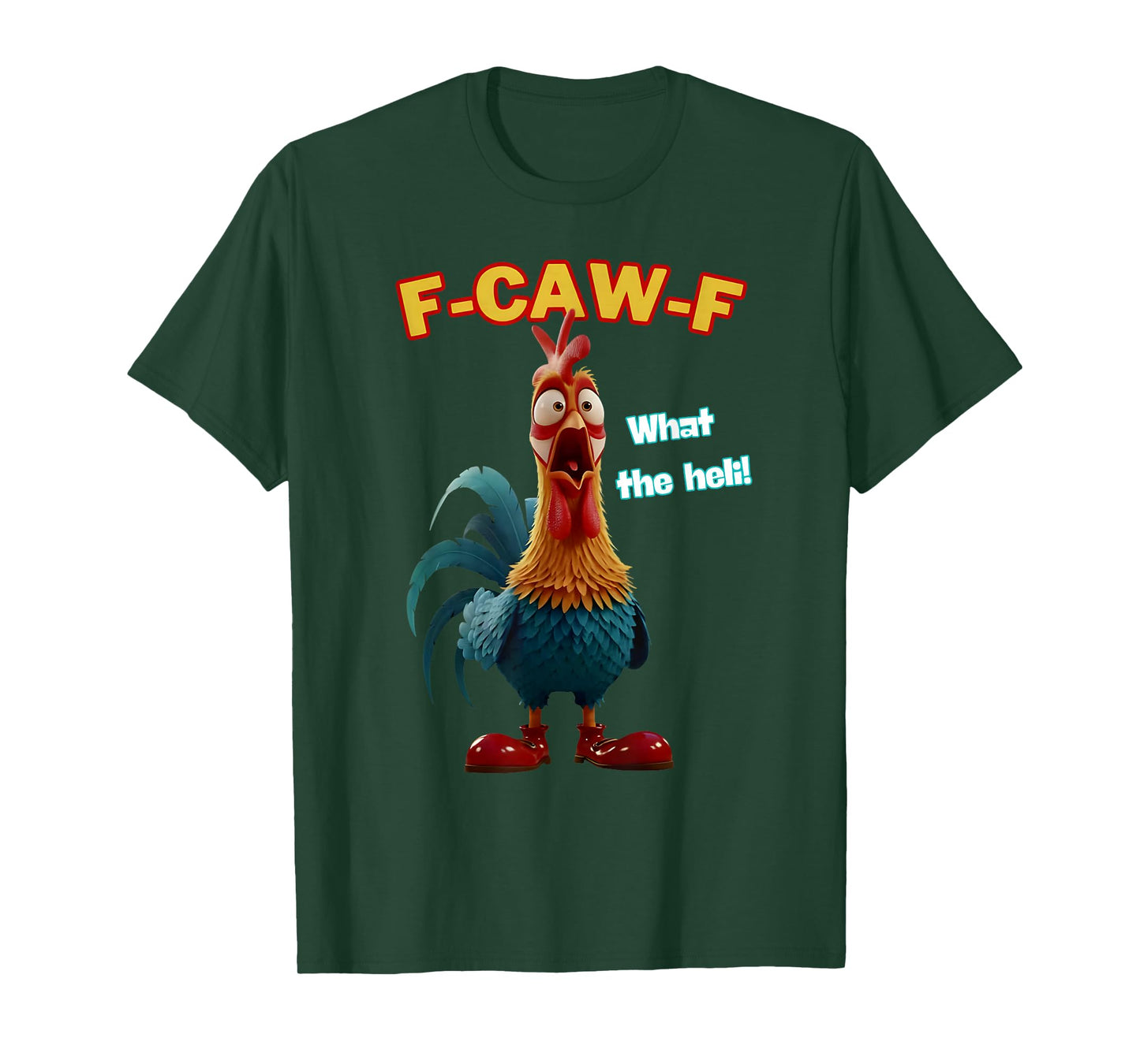 Funny Chicken F-CAW-F What The Heli Poultry Humor Tee T-Shirt