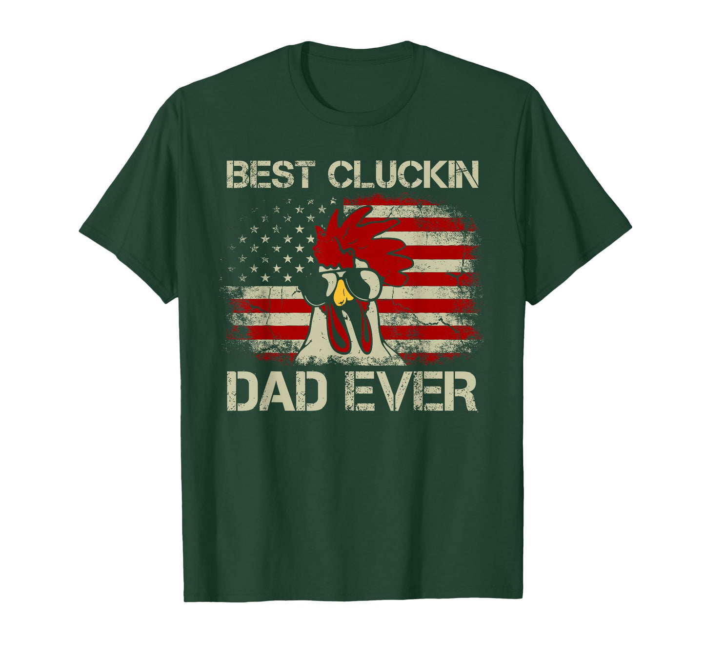 Best Cluckin Dad Ever American Flag Chicken Dad 4th of July T-Shirt