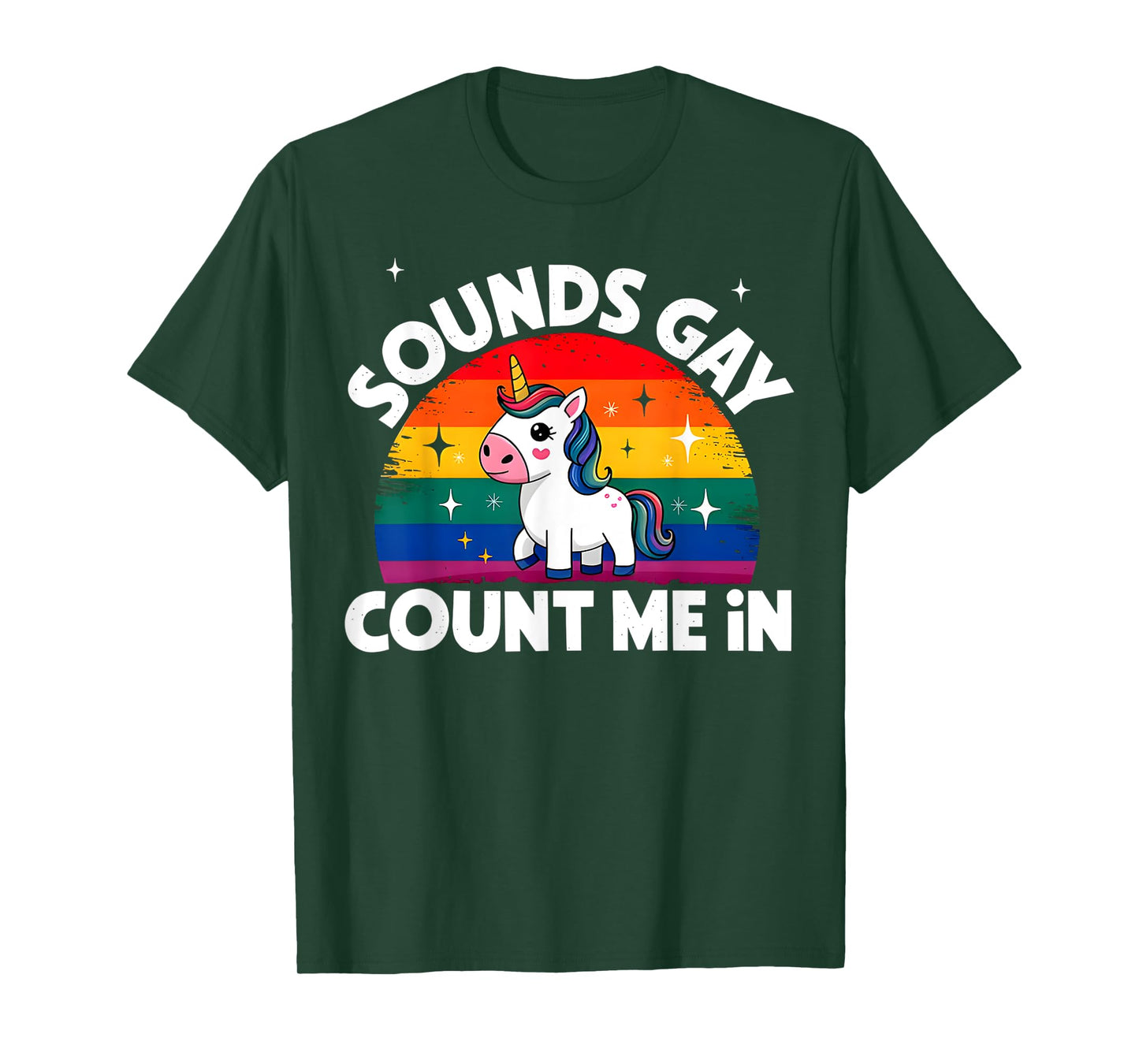 Sounds Gay Count Me In Unicorn Rainbow Flag LGBT Gay Pride T-Shirt