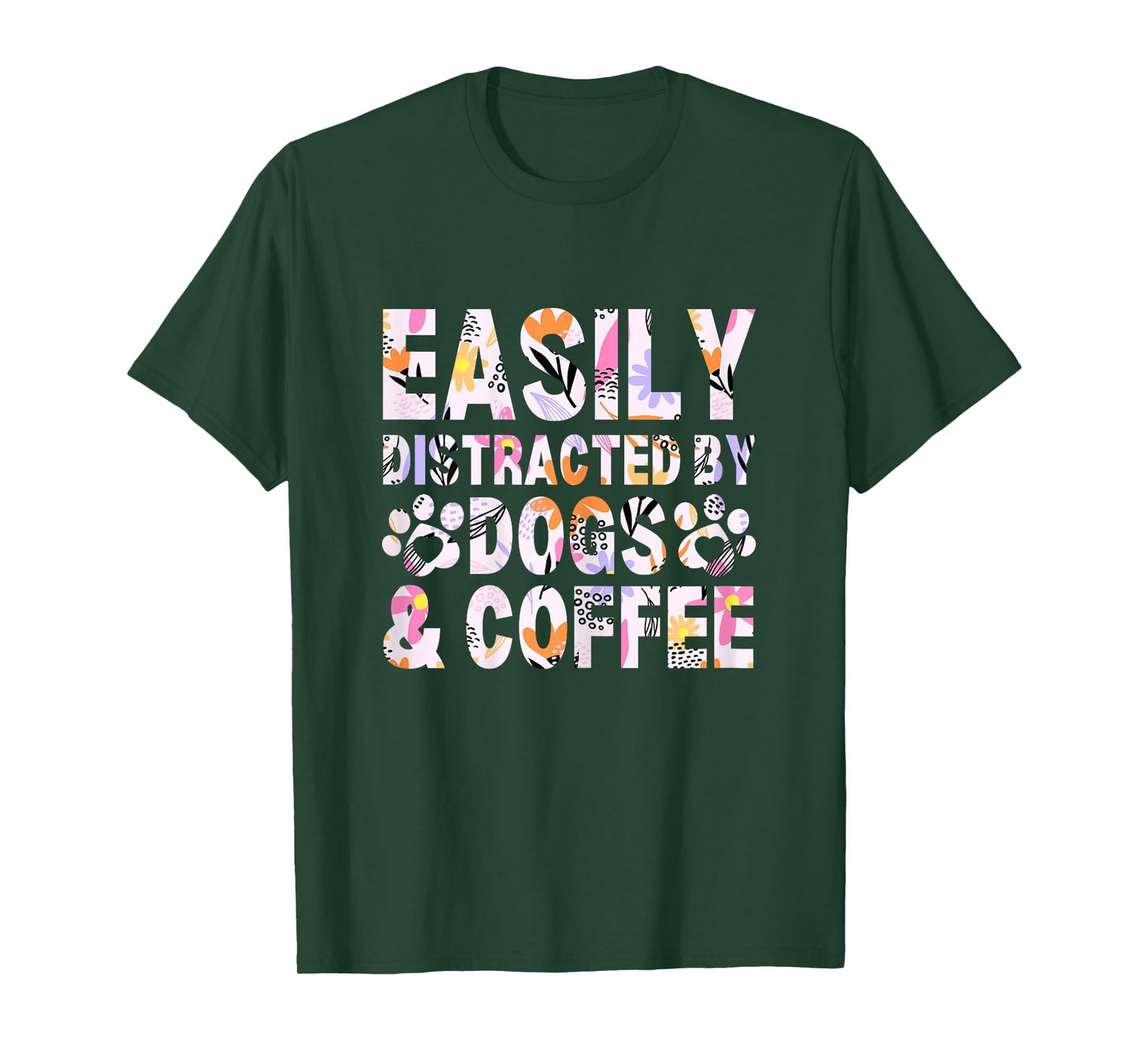 Easily Distracted By Dogs and Coffee Funny dog lover Flowers T-Shirt