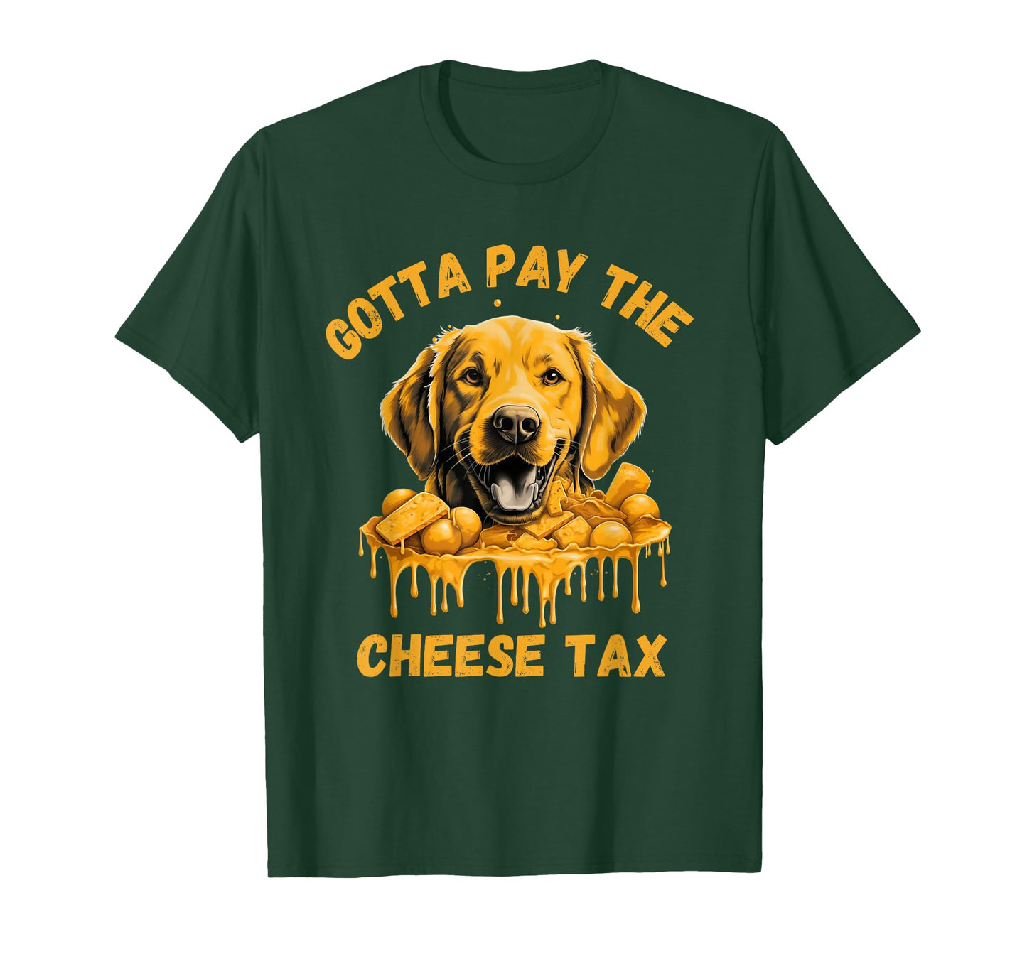 Gotta Pay The Cheese Tax Funny Lab Retriever Cheese Graphic T-Shirt