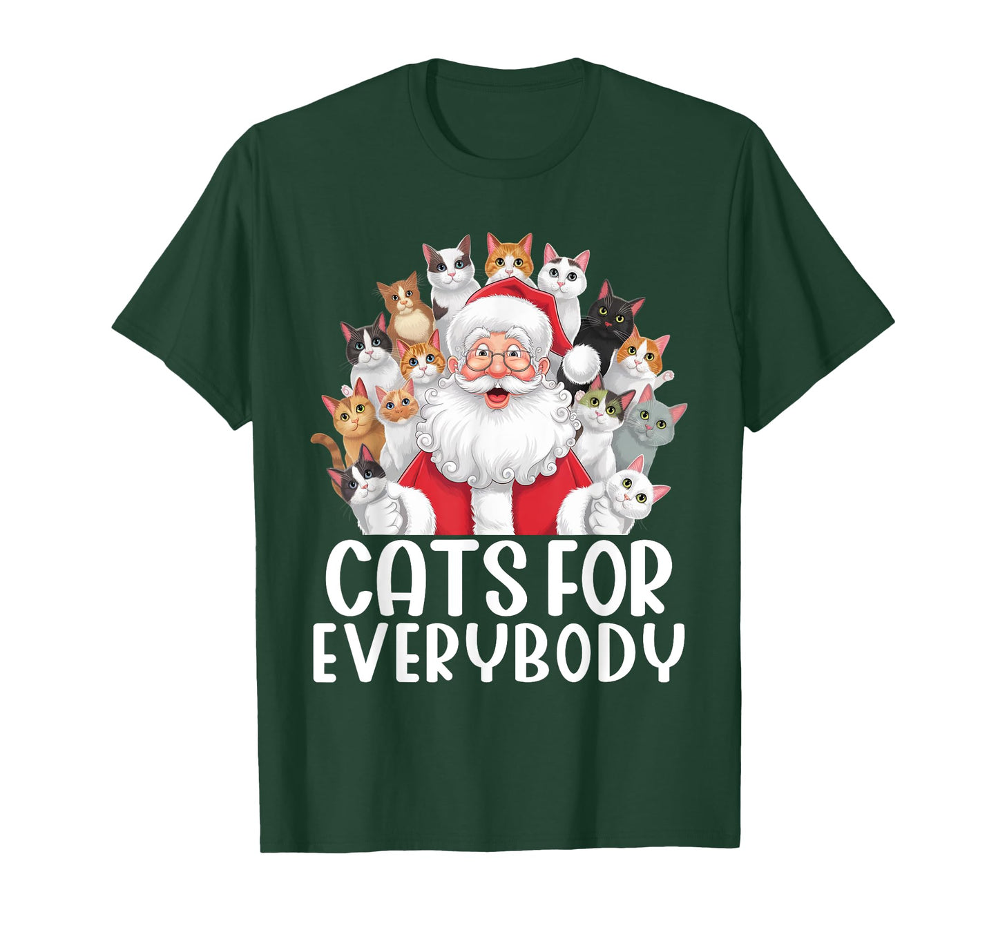 Cats For Everybody Christmas Cat Funny Xmas Santa Men Women Kids T-Shirt