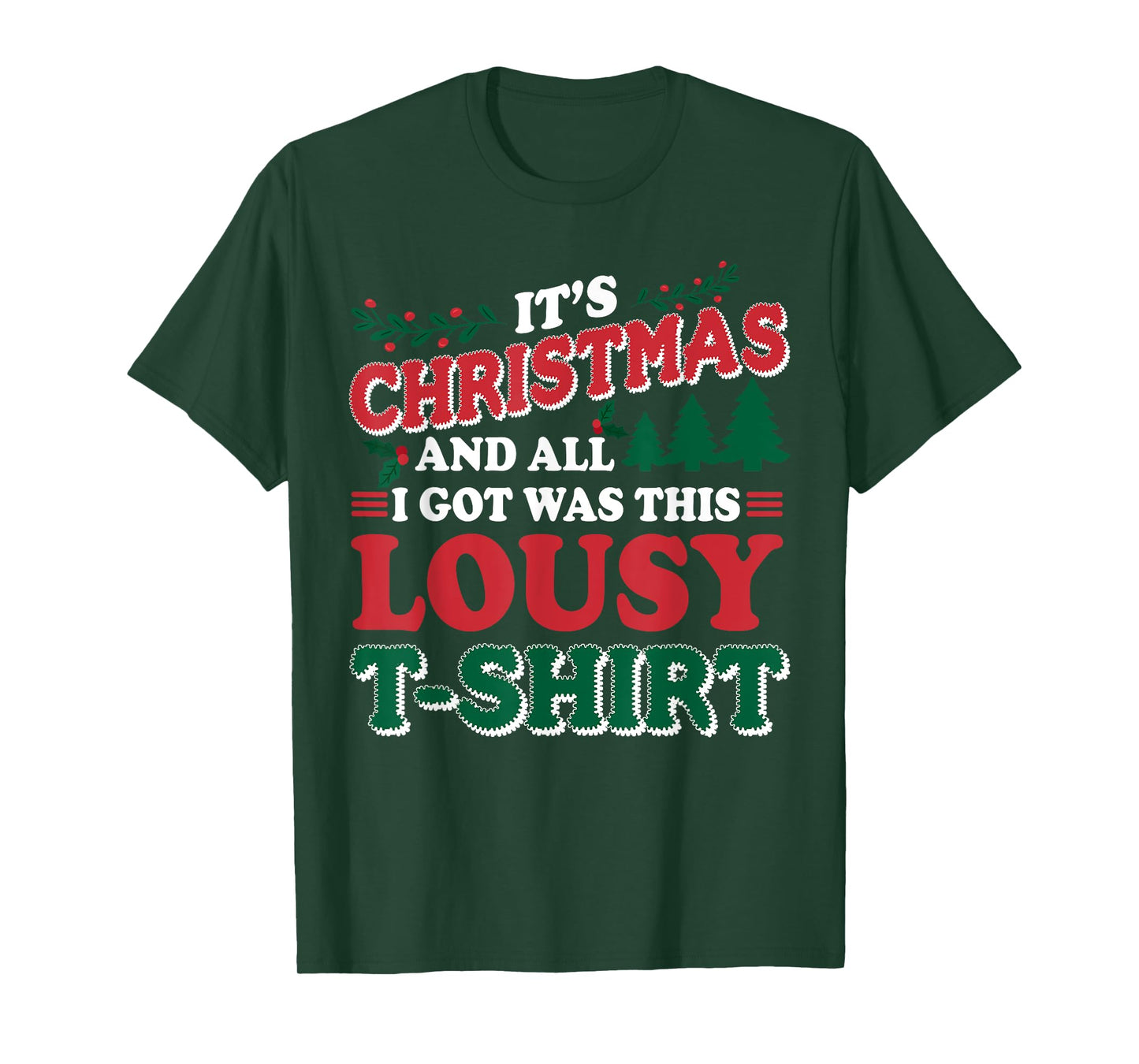 It's Christmas And All I Got Was This Lousy T-shirt Fun Xmas T-Shirt