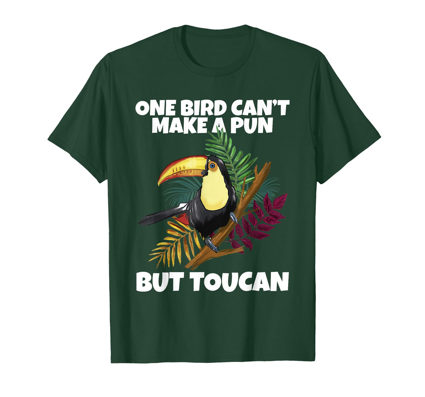 One Bird Can't Make A Pun But Toucan Toucan T-Shirt