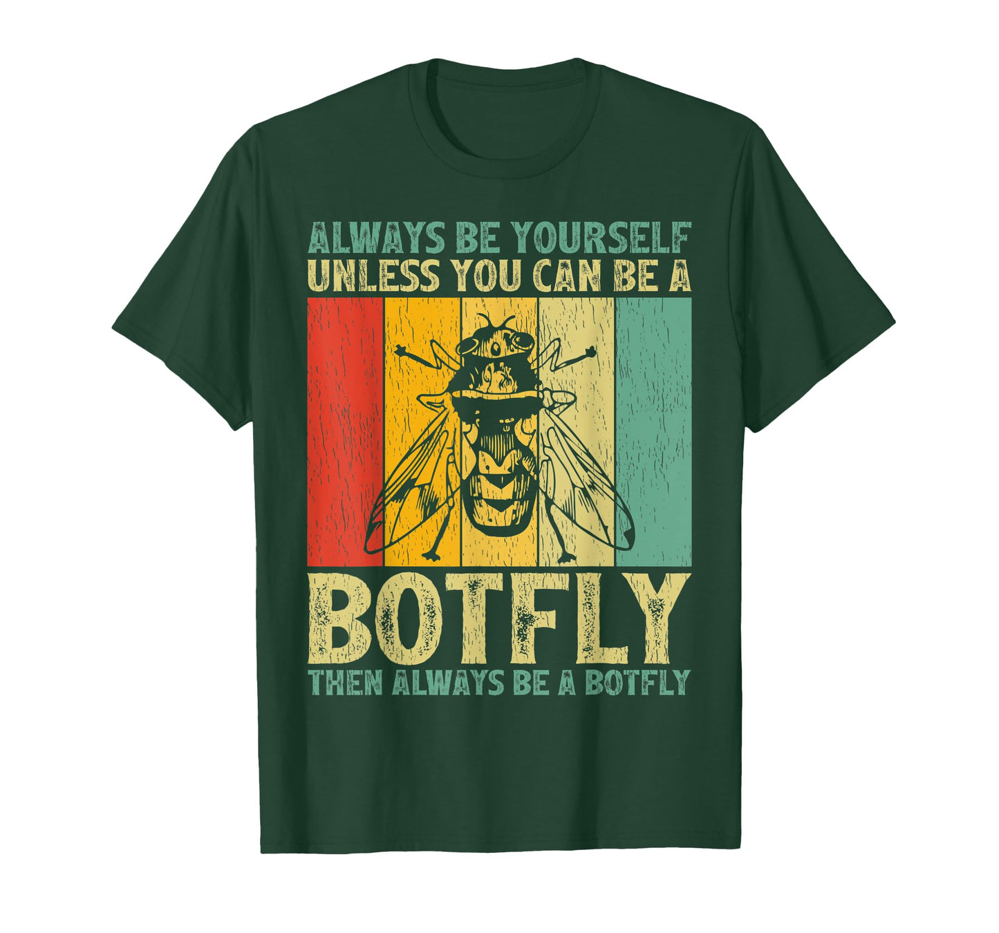Vintage Always Be Yourself Unless You Can Be A Botfly T-Shirt