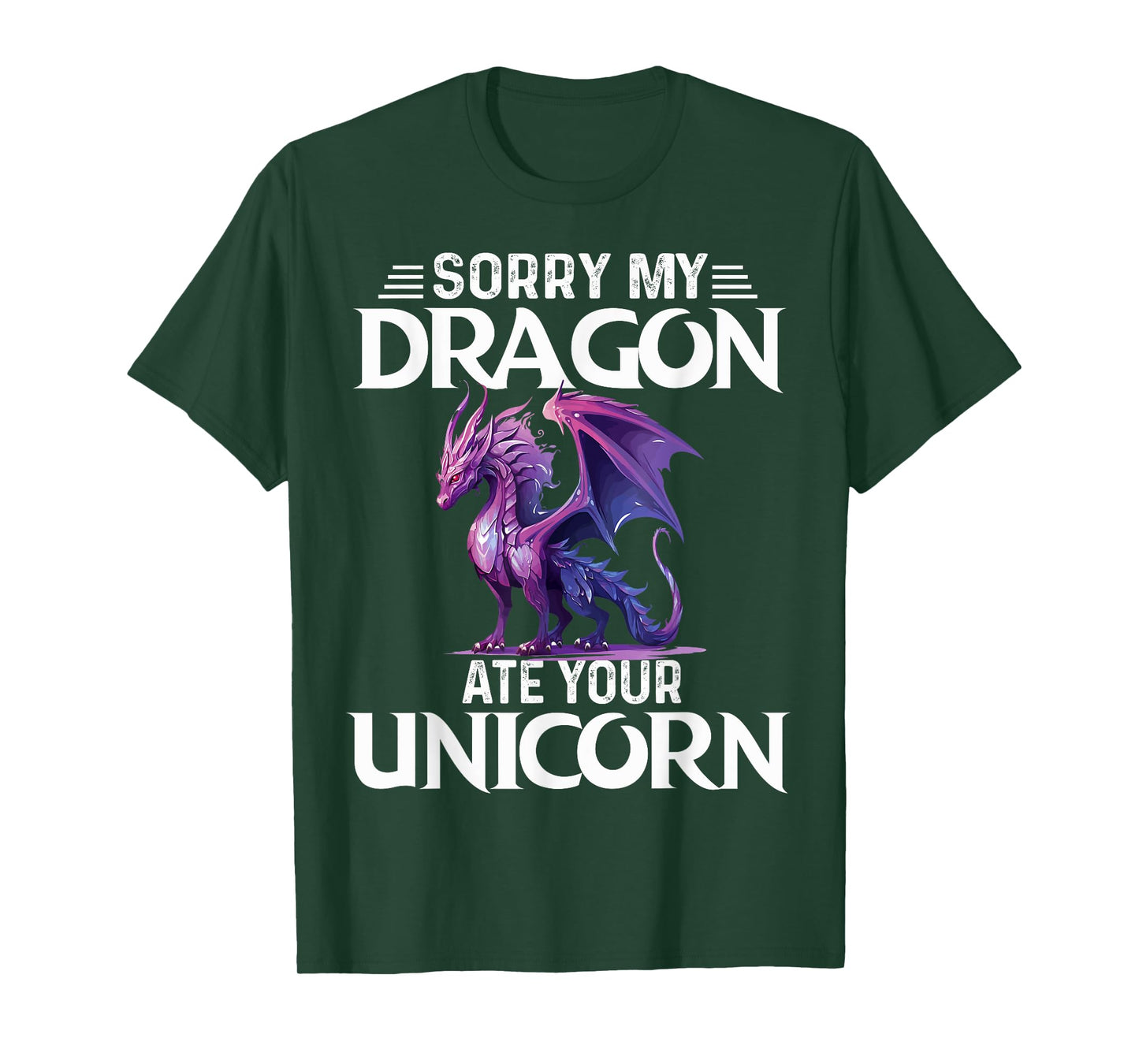 Sorry My Dragon Ate Your Unicorn Funny Purple Dragon Lover T-Shirt