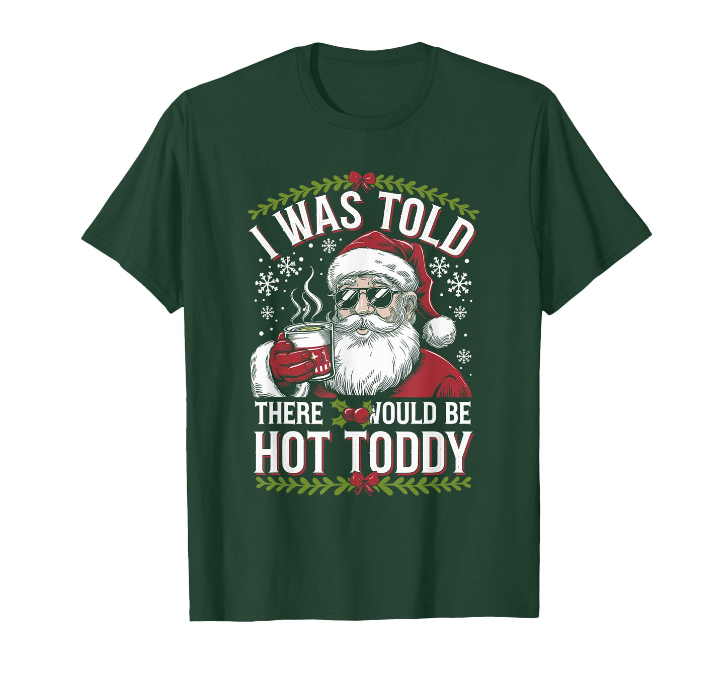 I Was Told There Would Be Hot Toddy Santa Christmas Drinking T-Shirt