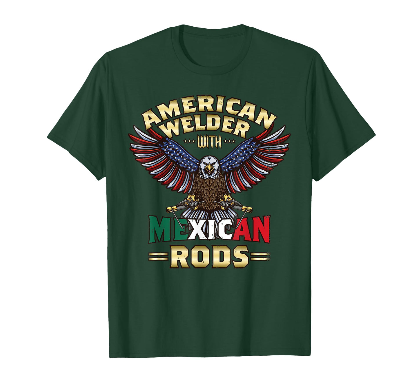 USA American Welder With Mexican Rods Cool Bald Eagle T-Shirt