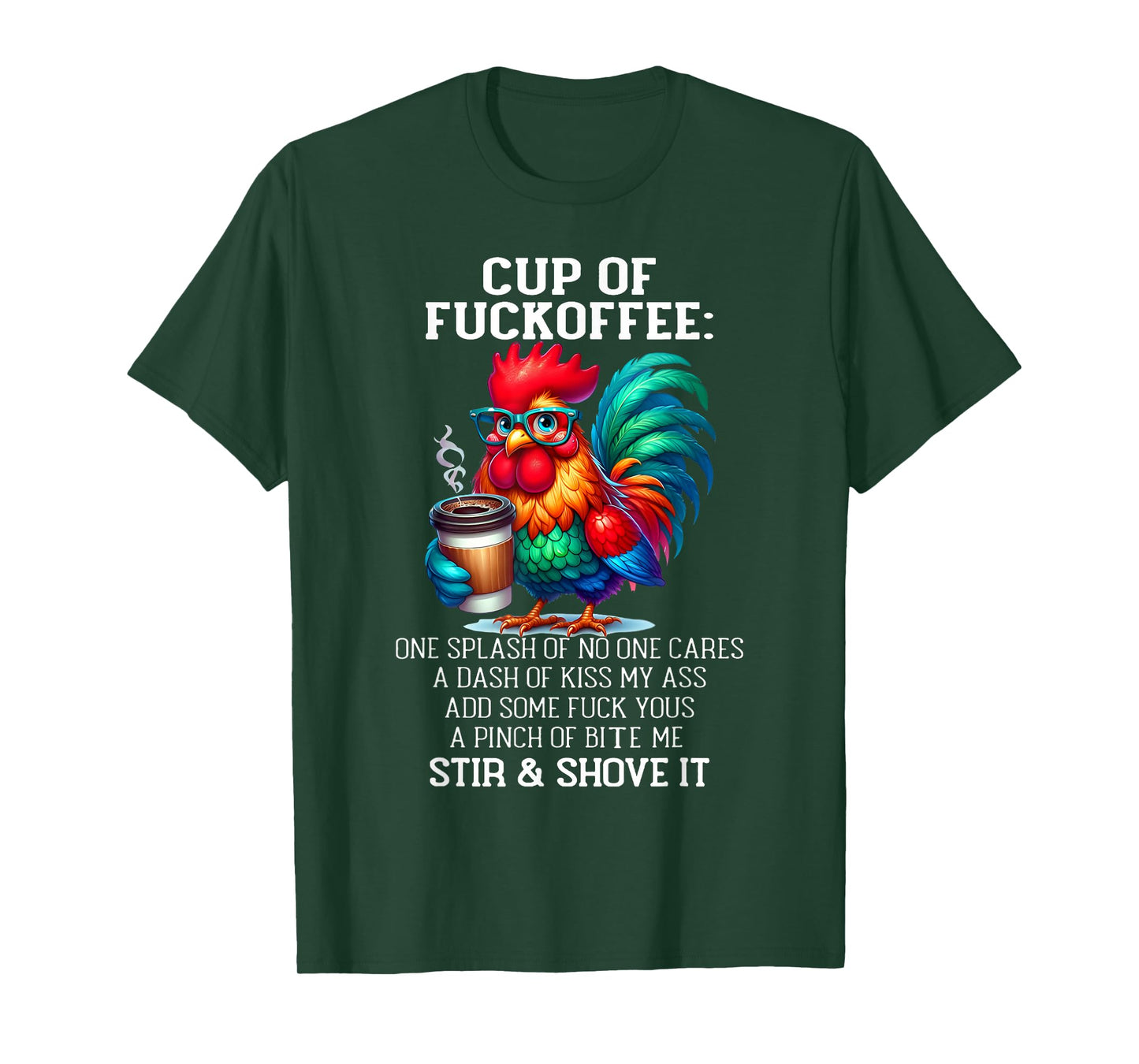 Cup of Fuckoffee One Splash of No One Cares A Dash Chicken T-Shirt