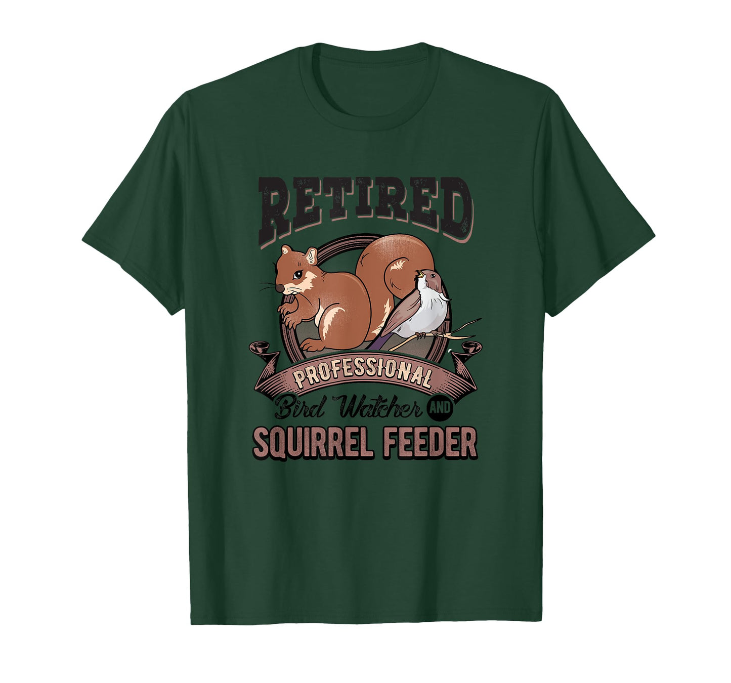 Retirement Funny Gift Bird Watcher Birds Squirrel Feeder T-Shirt