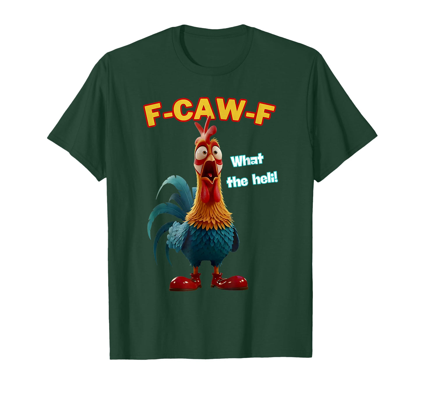 F-Caw-F What The Heli Funny Chicken Humor F-Caw-F Rooster T-Shirt