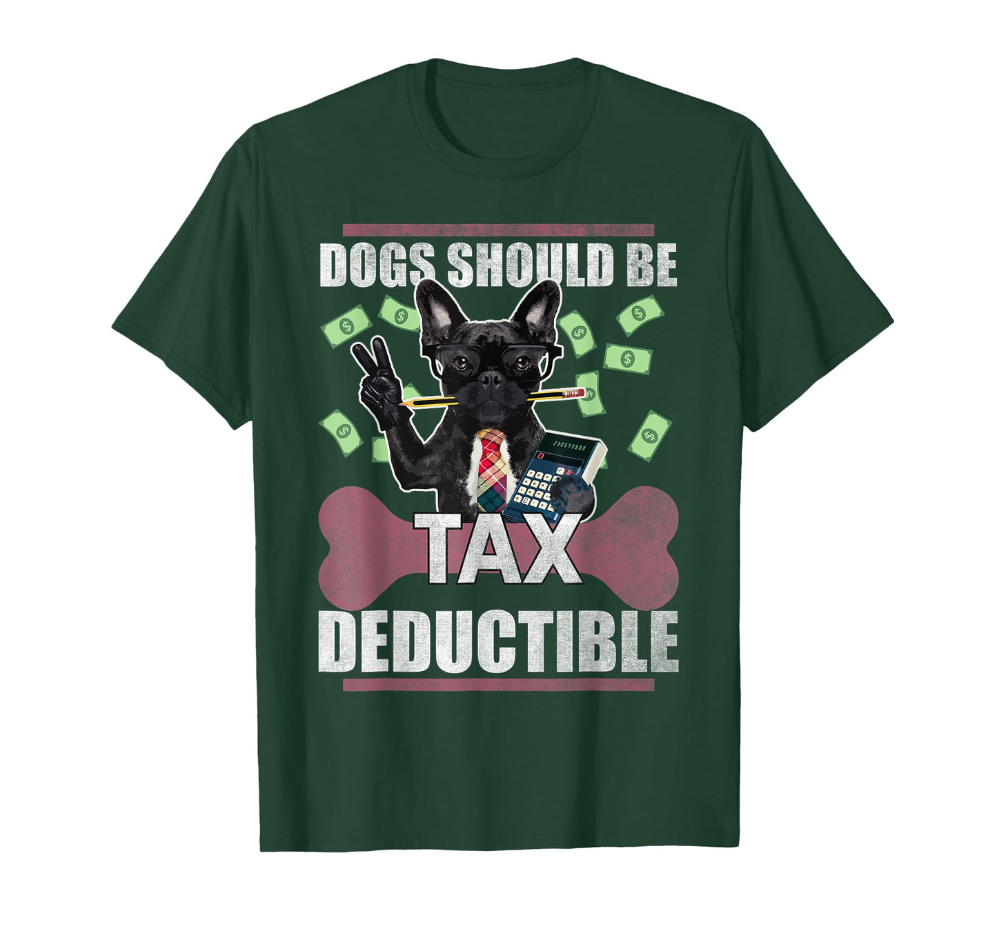 Dogs Should Be Tax Deductible Cute French Bulldog Advocacy Men Women Kids T-Shirt