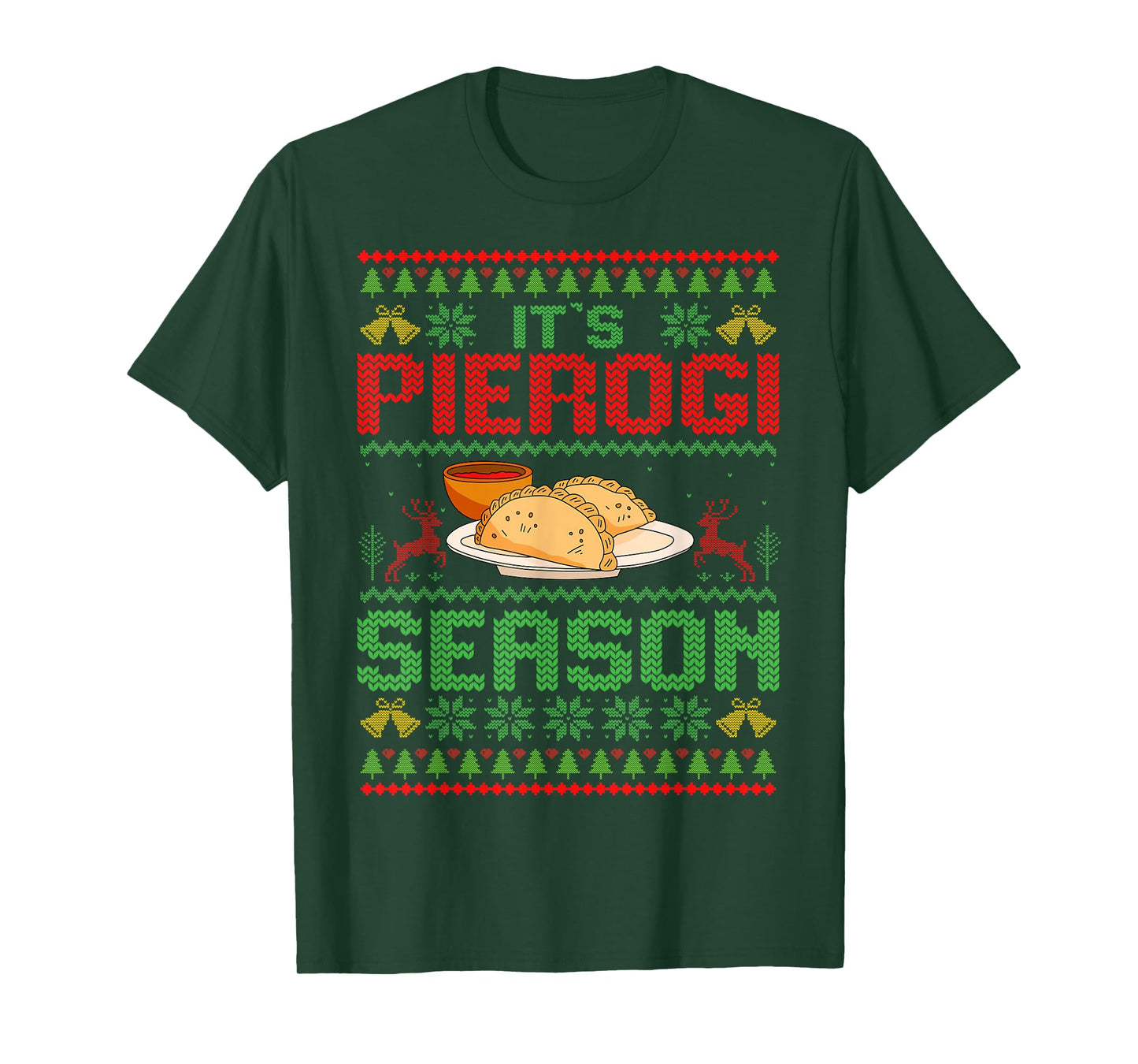It's Pierogi Season - Polish Food Ugly Christmas Pierogi T-Shirt