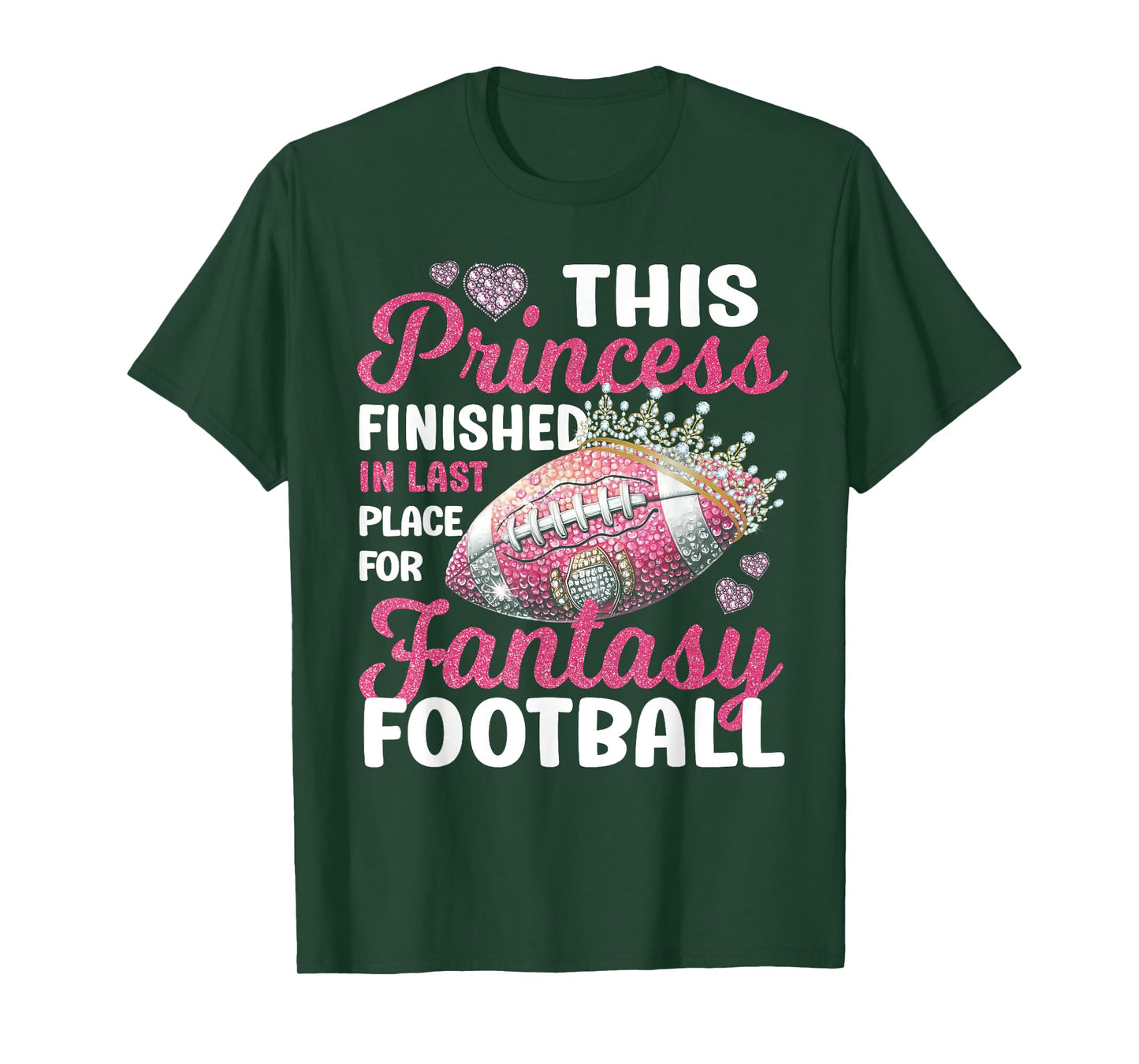This Princess Finished In Last Place for Fantasy Football T-Shirt