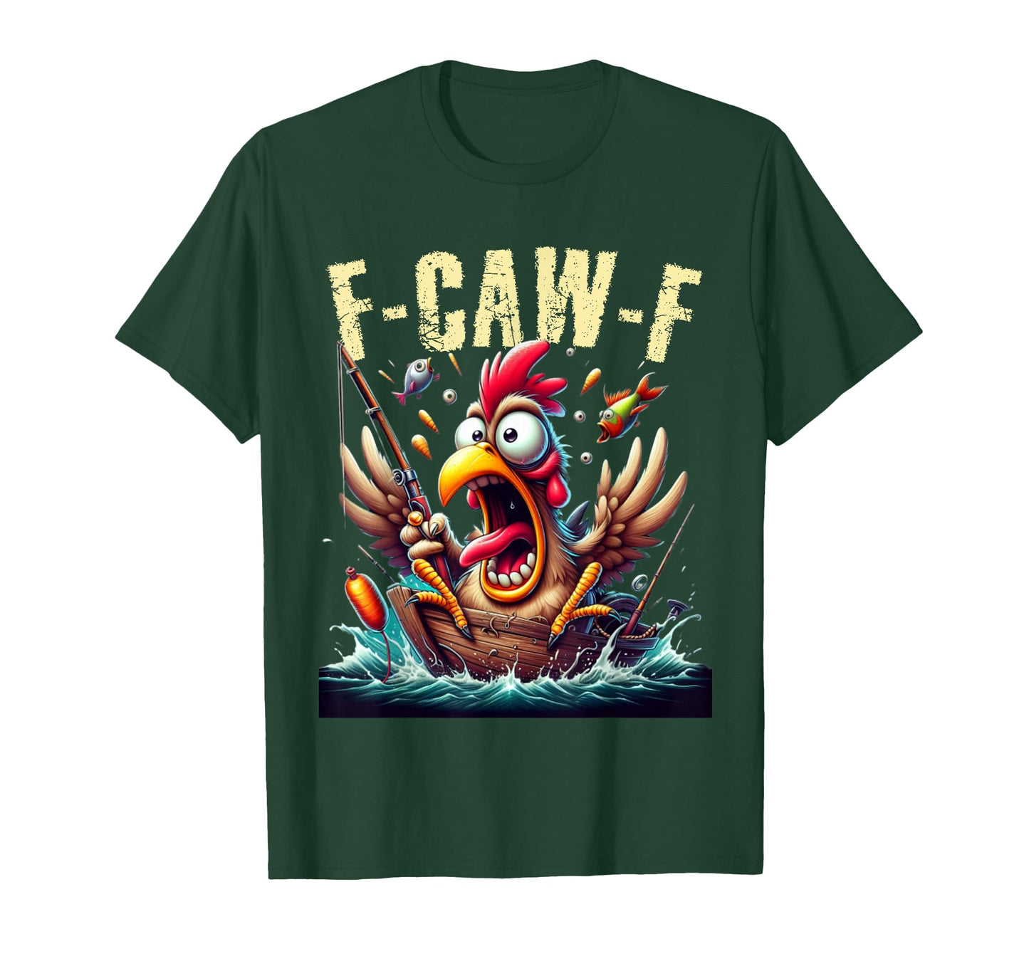 Fishing F-CAW-F Funny Chicken Scream Humor T-Shirt