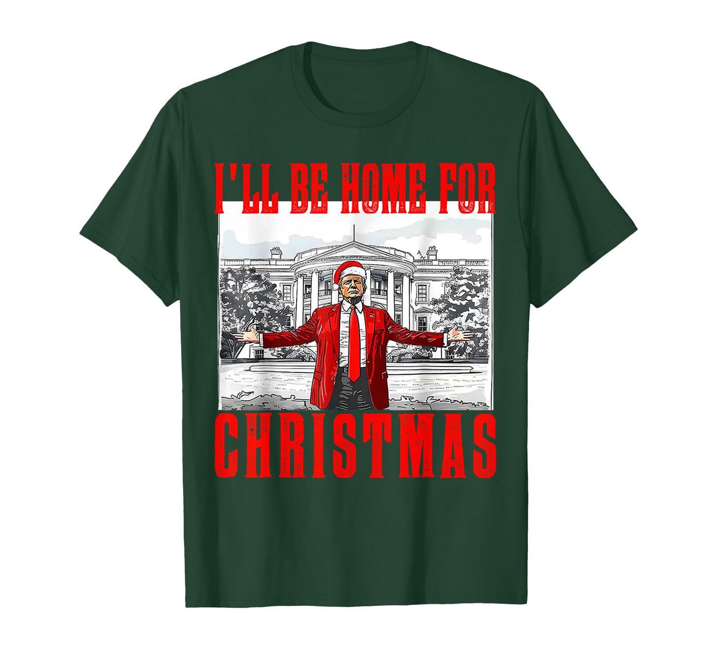 I'll Be Home For Christmas Santa Funny Trump Xmas Pajamas T-Shirt