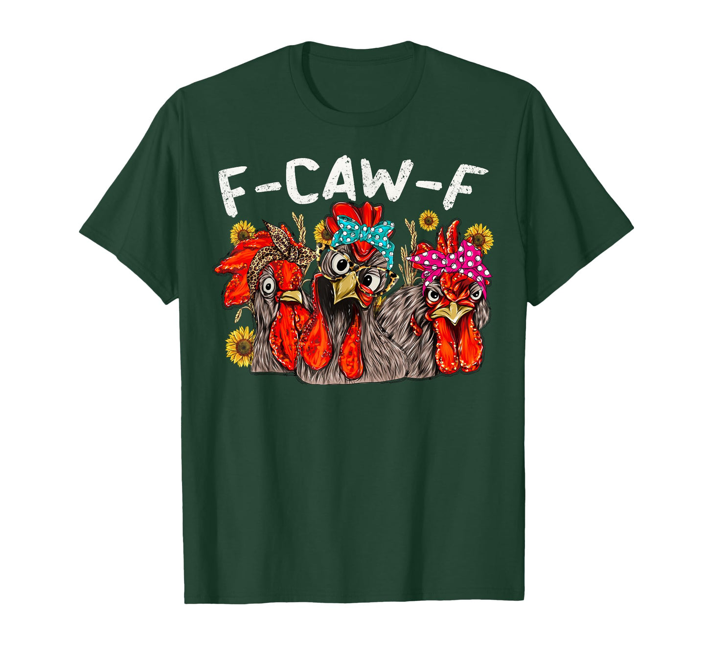 F CAW F Chicken Tee Men Women Funny F-CAW-F Sarcastic T-Shirt