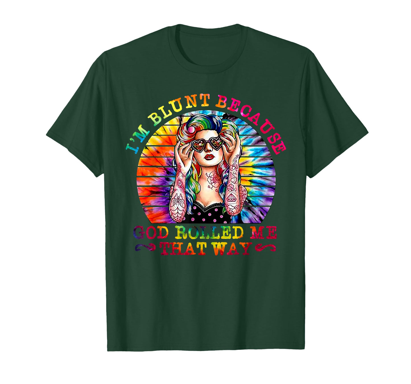 I'm Blunt Because God Rolled Me That Way Hippie T-Shirt