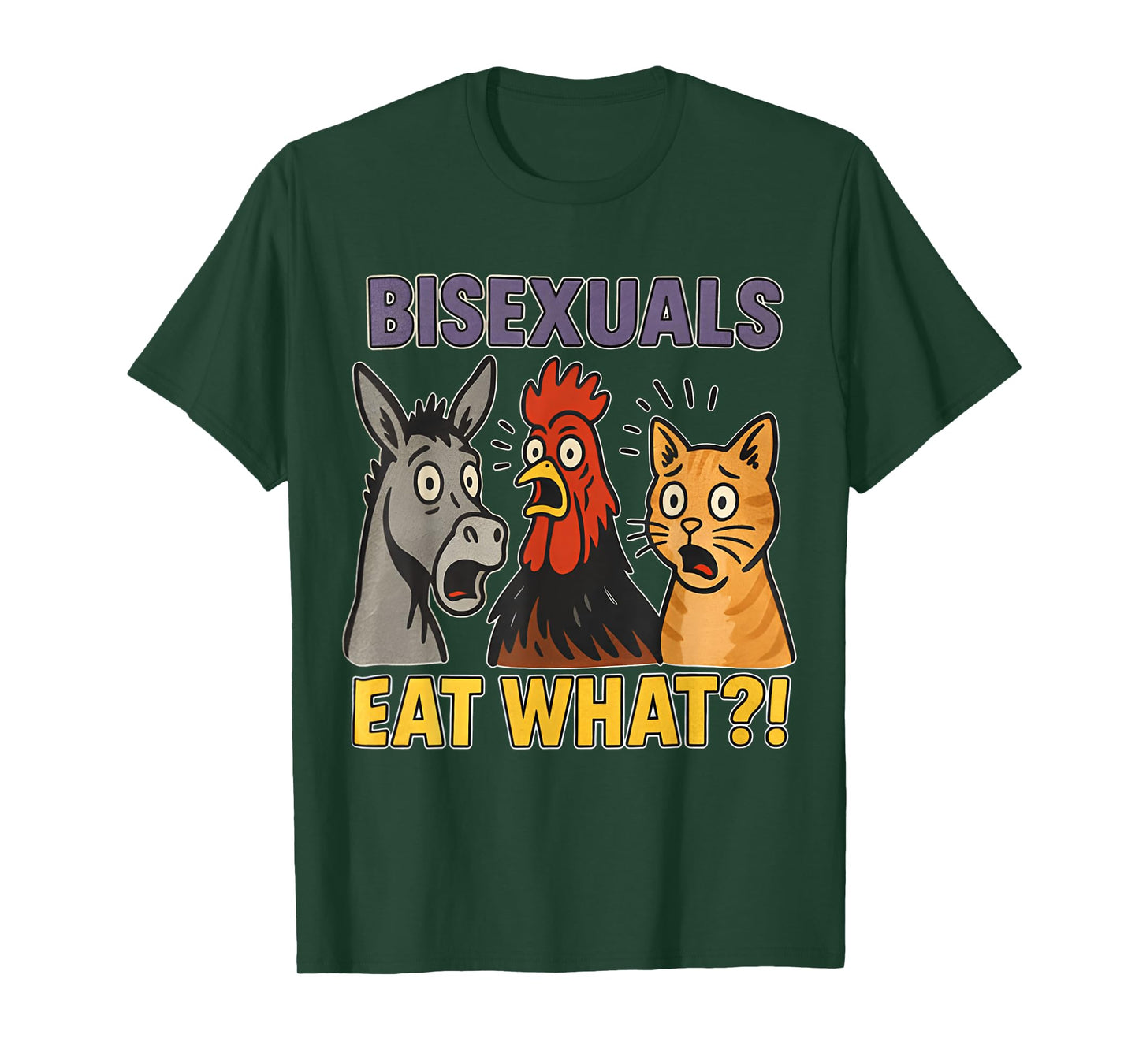 Bisexuals Eat What Cat Chicken Donkey Funny Meme Cute T-Shirt