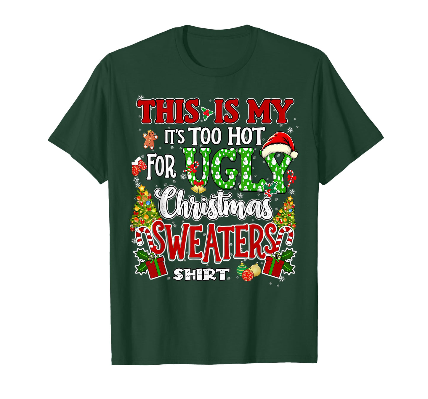 Too Hot Ugly Christmas Sweaters Funny Xmas Men Women Family T-Shirt